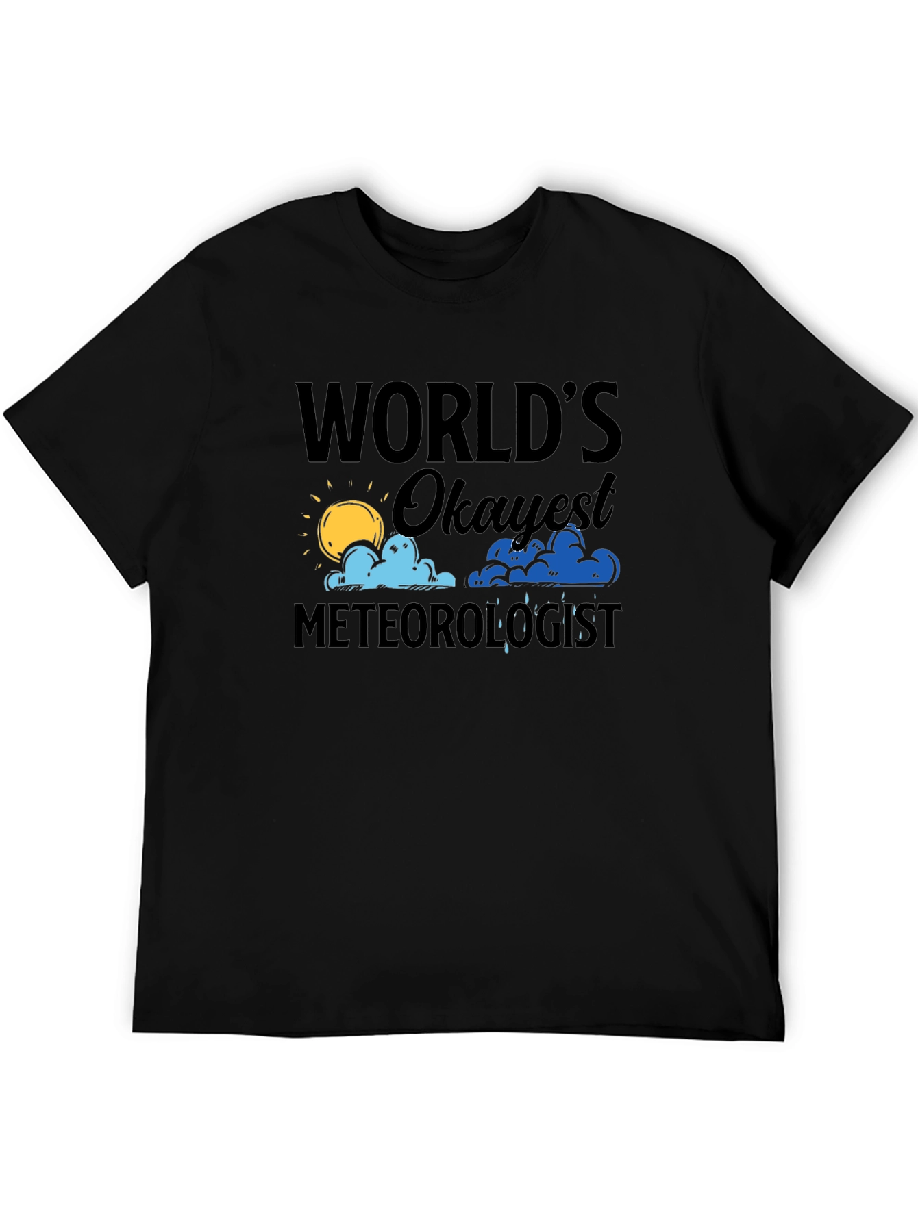 Worlds Okayest Meteorologist Black T-Shirt