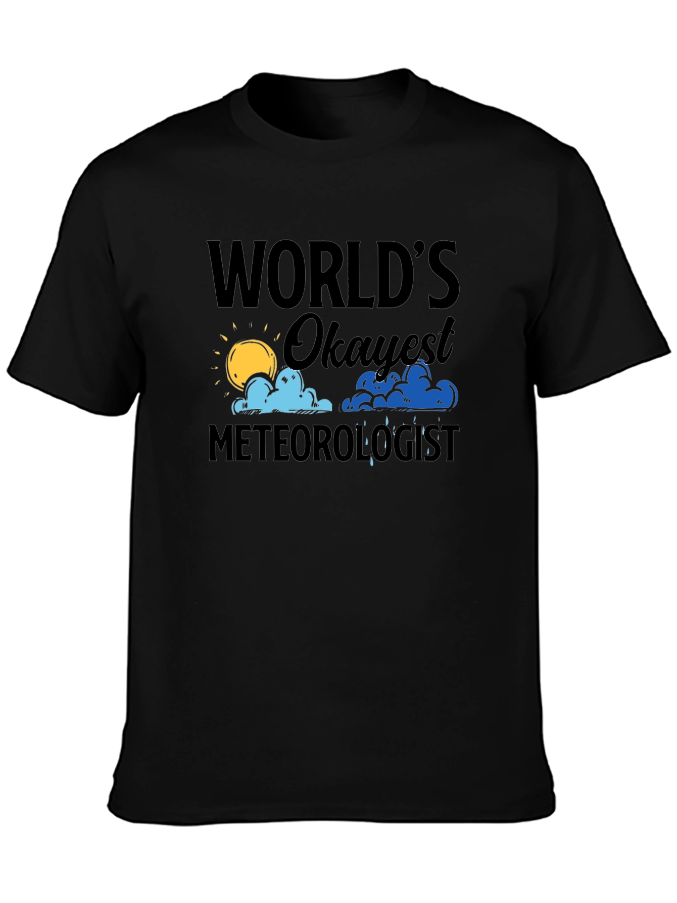 Worlds Okayest Meteorologist Black T-Shirt