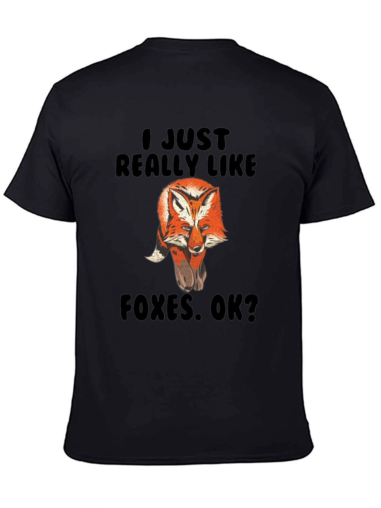 Fox Lover T-Shirt - I Just Really Like Foxes!