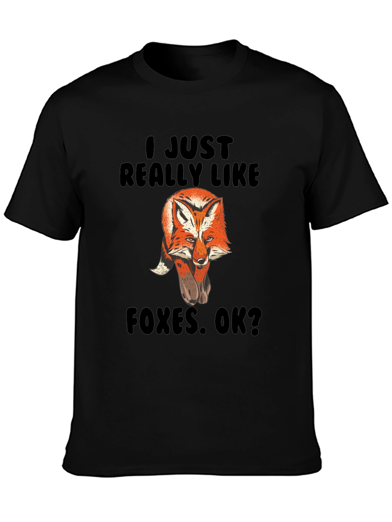 Fox Lover T-Shirt - I Just Really Like Foxes!