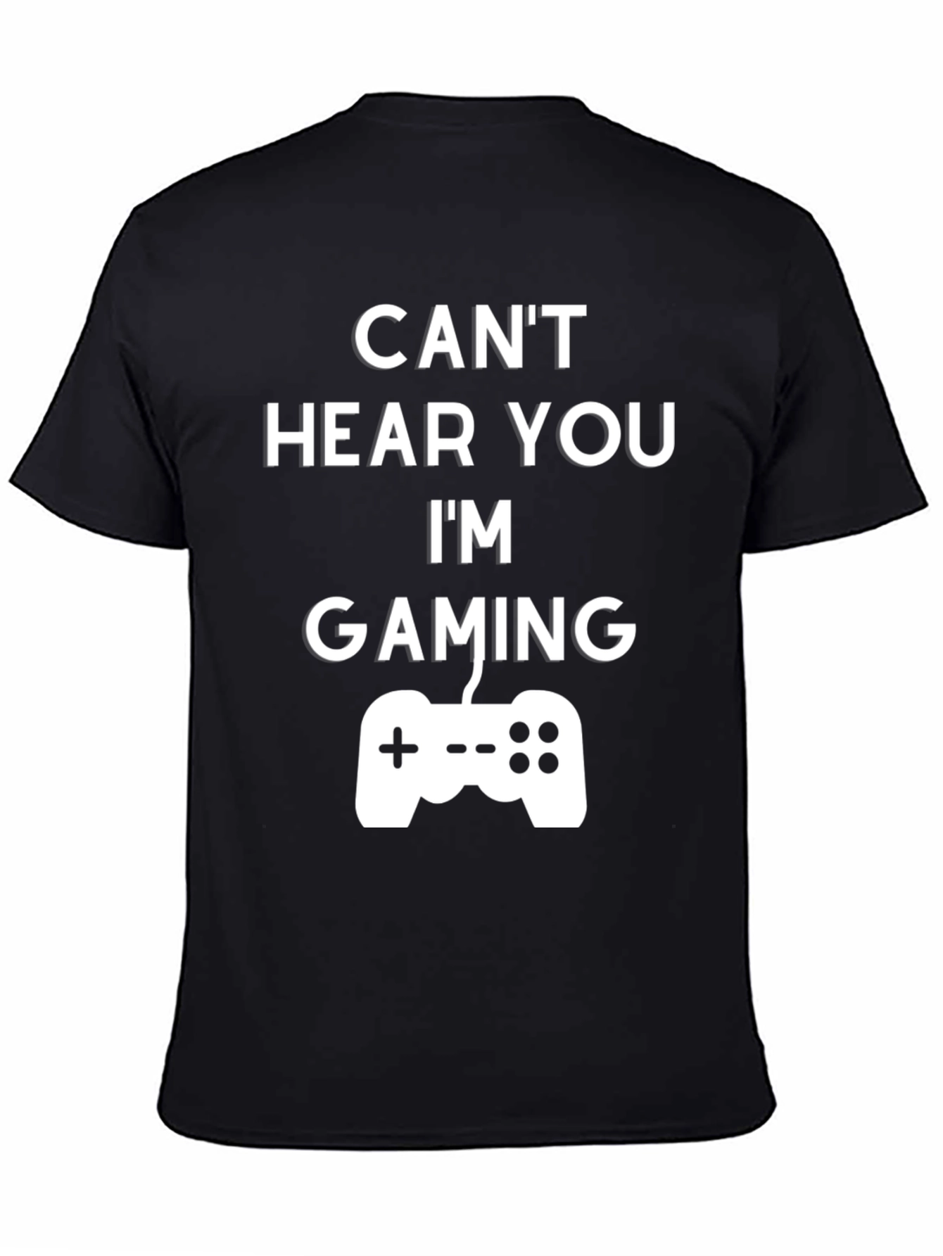 Cant Hear You Im Gaming T-Shirt - Black Cotton