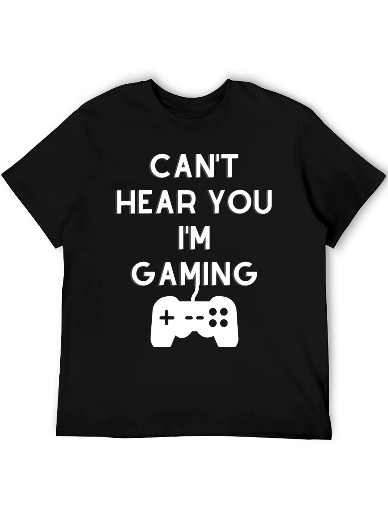 Cant Hear You Im Gaming T-Shirt - Black Cotton