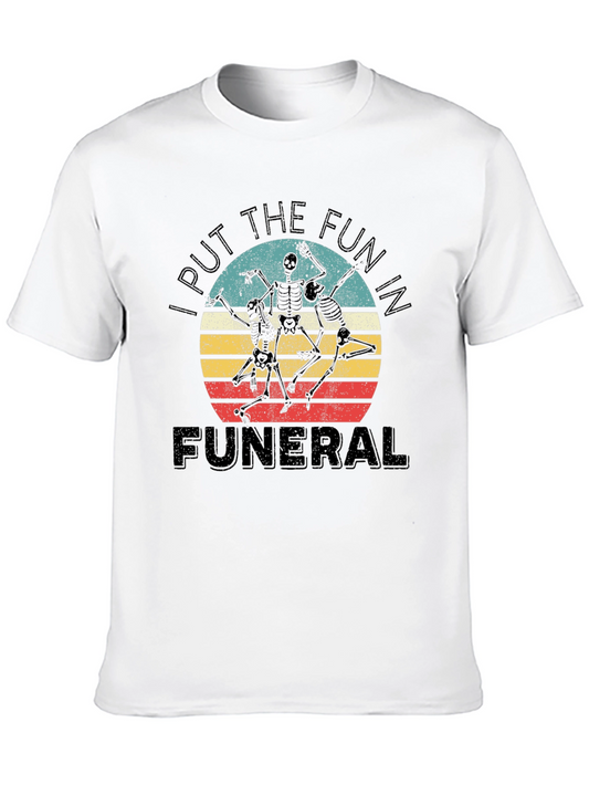Funny Skeleton Dance T-Shirt - I Put the Fun in Funeral