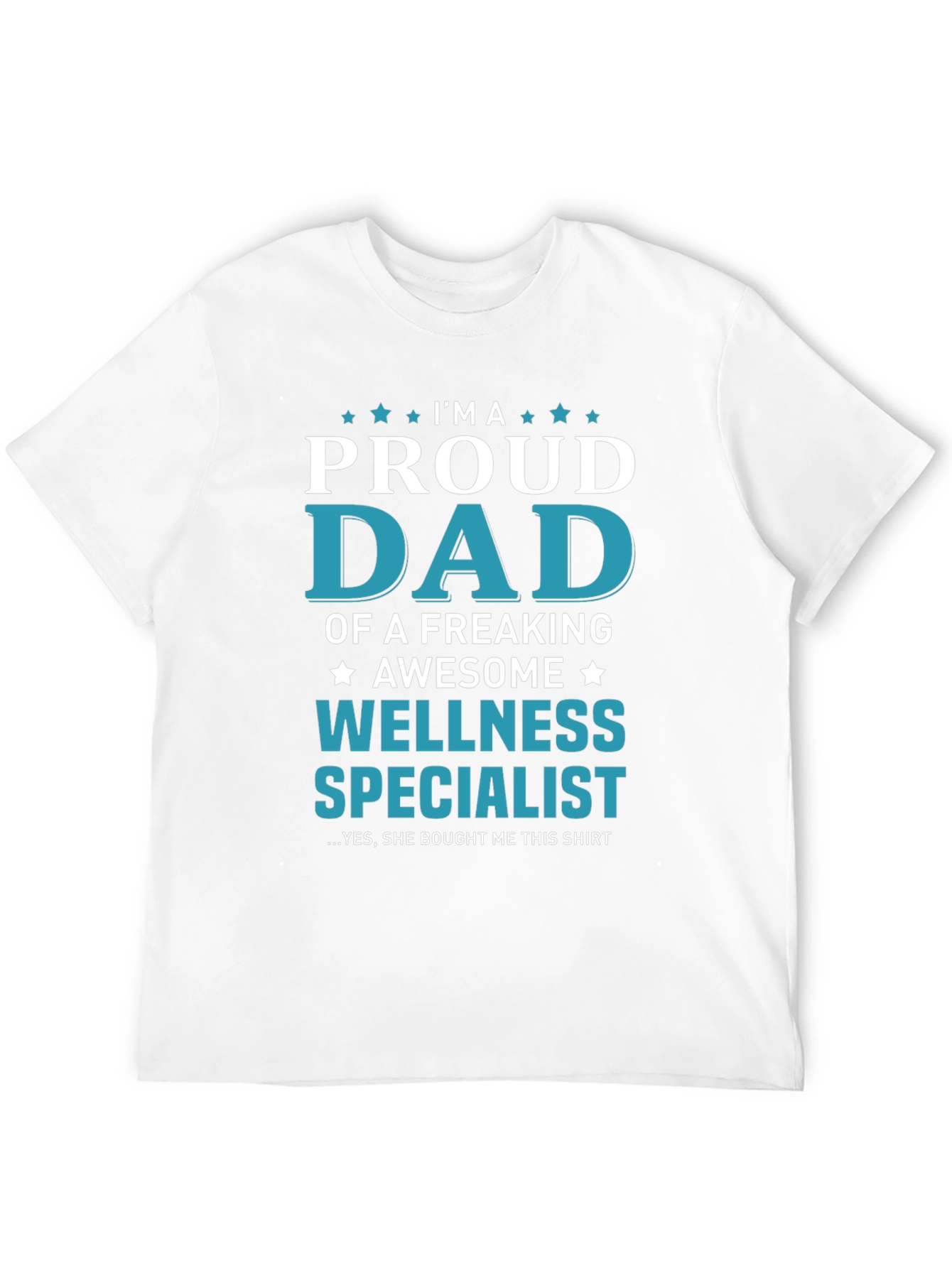 Proud Dad of a Wellness Specialist T-Shirt