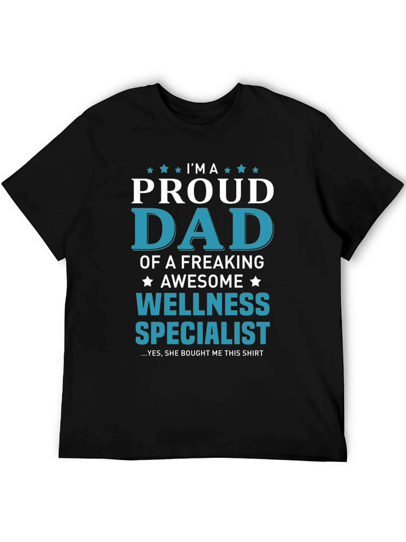Proud Dad of a Wellness Specialist T-Shirt