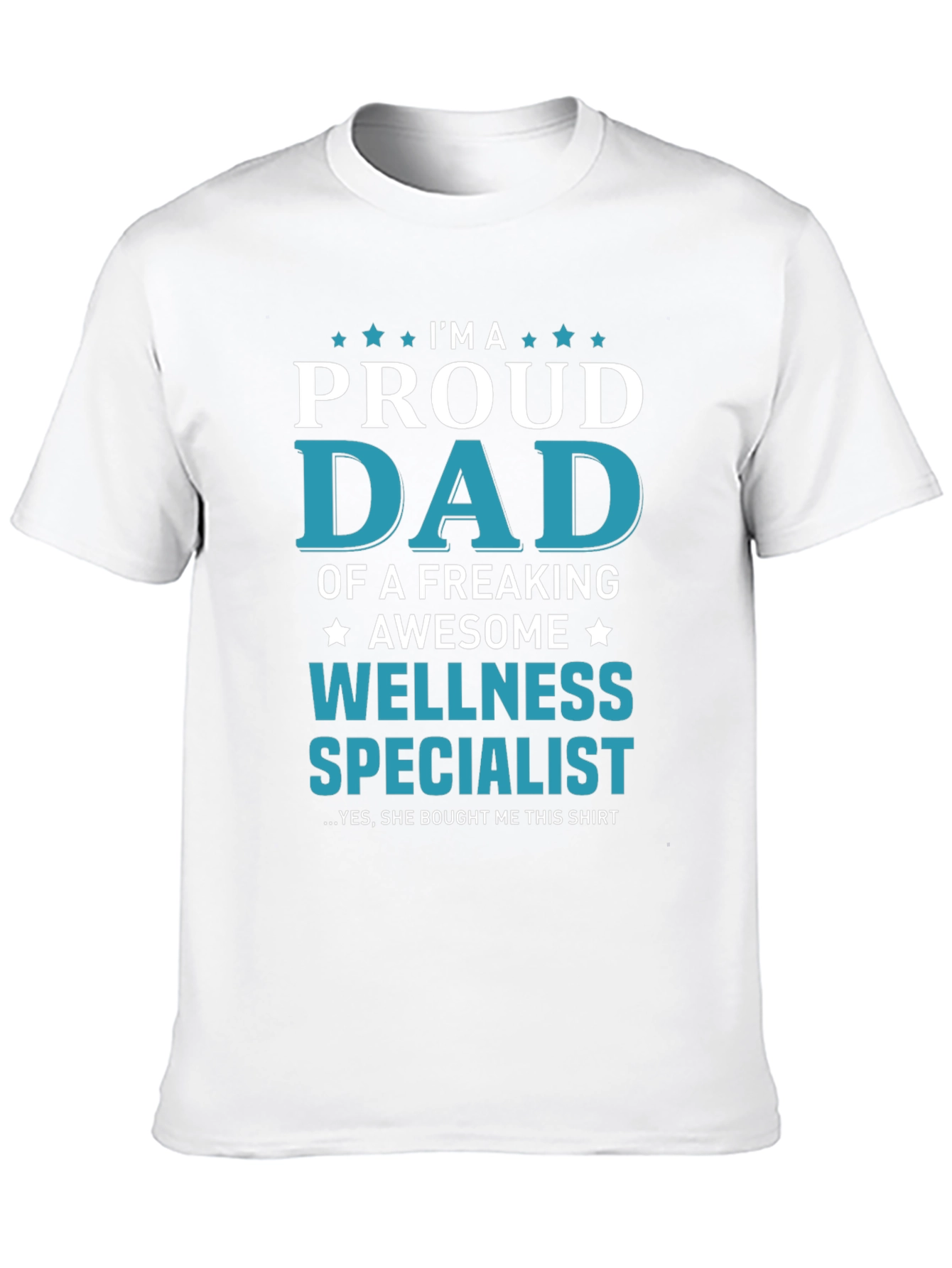 Proud Dad of a Wellness Specialist T-Shirt