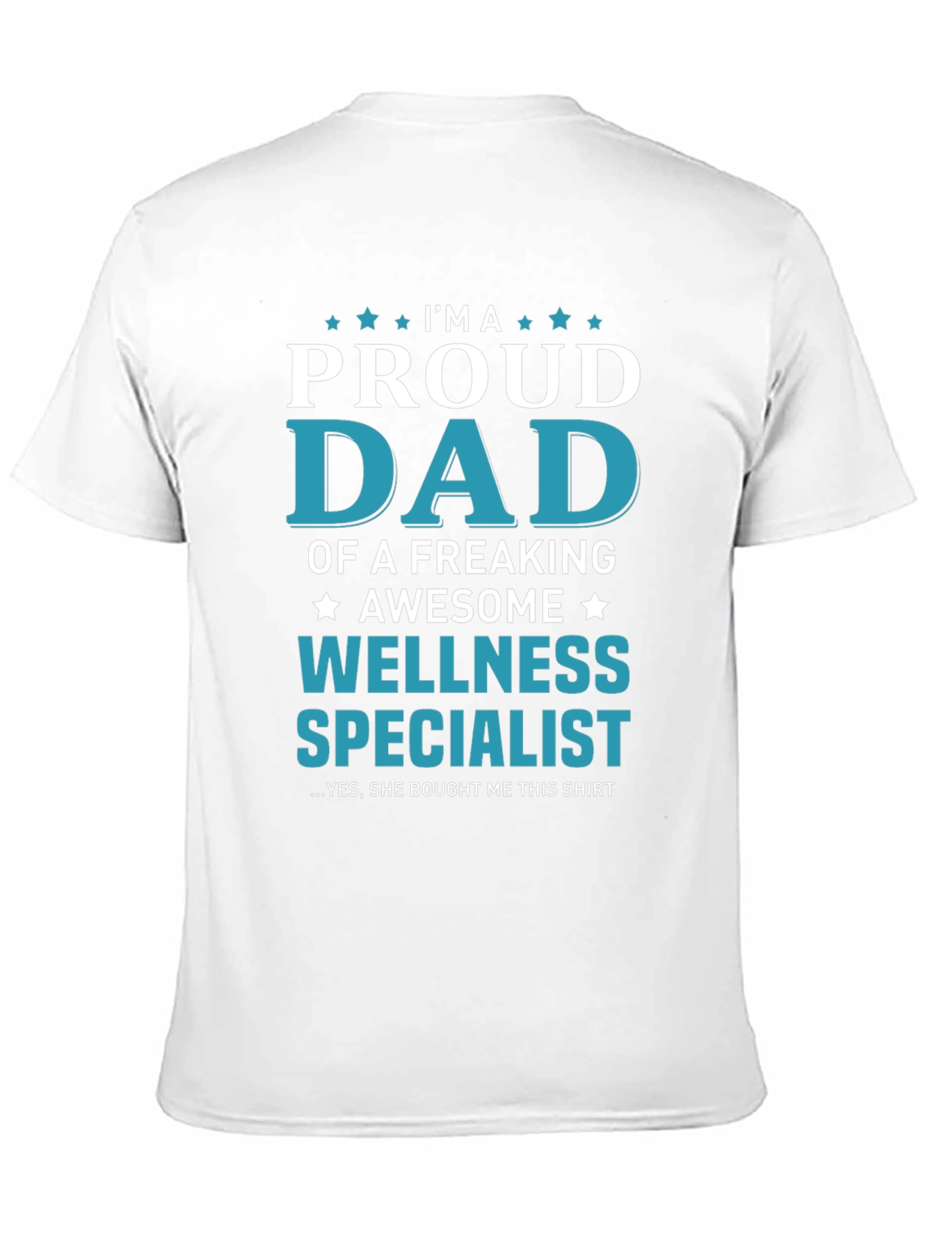 Proud Dad of a Wellness Specialist T-Shirt