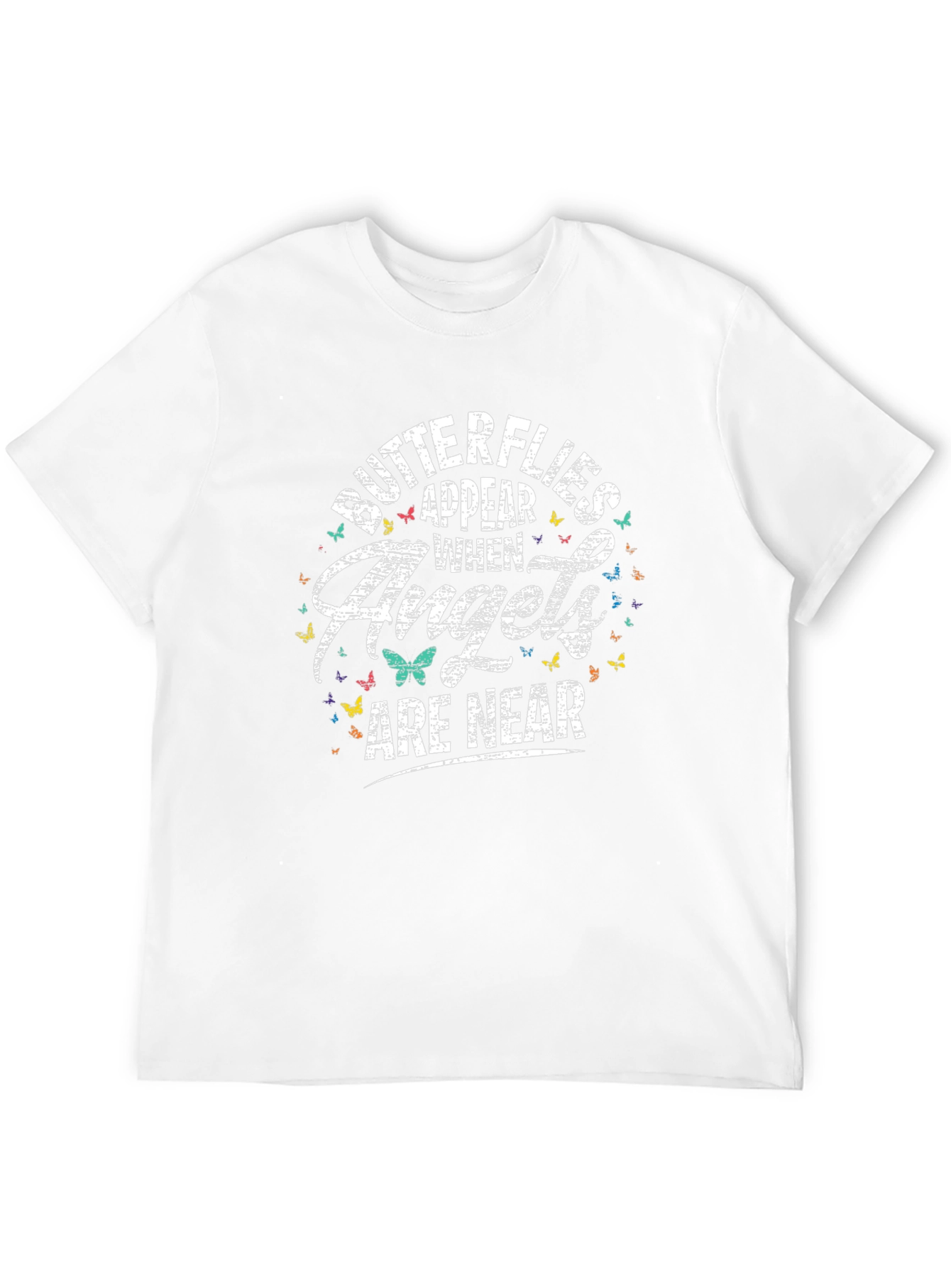 Butterflies Appear When Angels Are Near T-Shirt