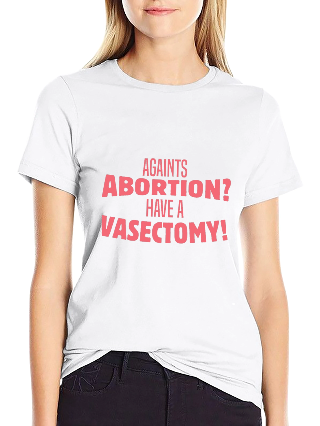 Against Abortion? Have a Vasectomy T-Shirt