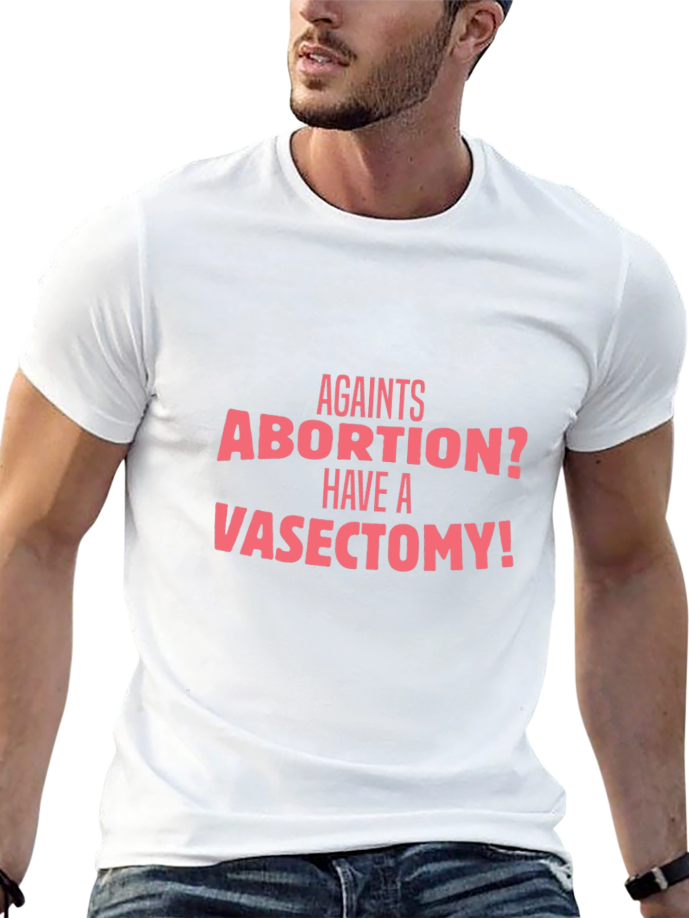 Against Abortion? Have a Vasectomy T-Shirt