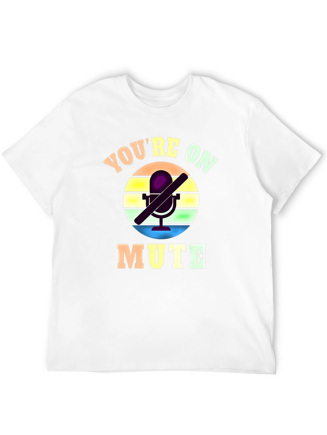 Youre on Mute Funny T-Shirt