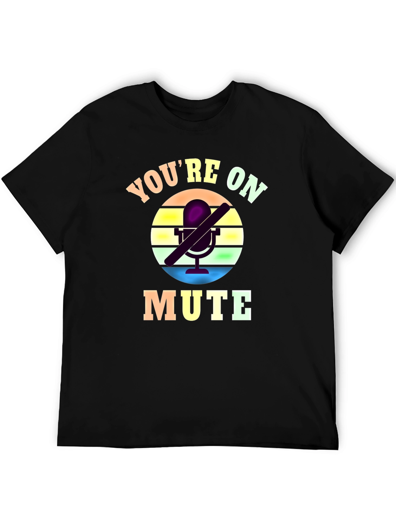 Youre on Mute Funny T-Shirt