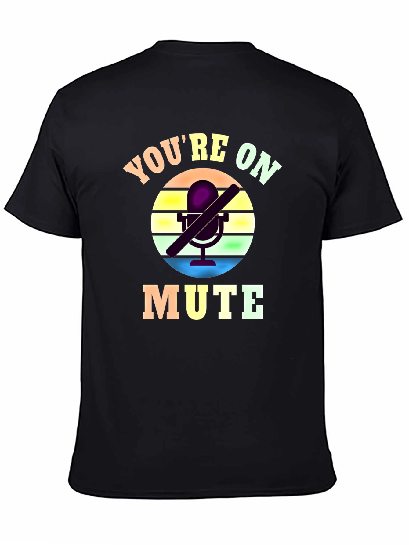 Youre on Mute Funny T-Shirt