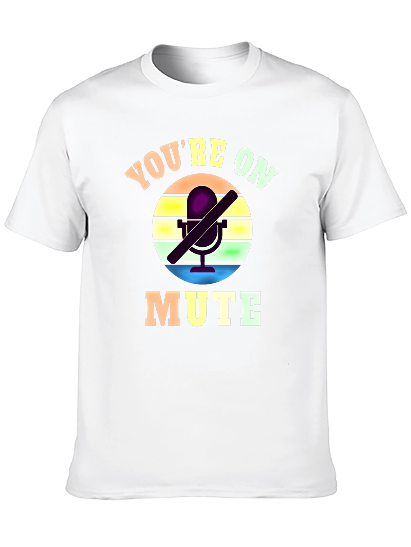 Youre on Mute Funny T-Shirt