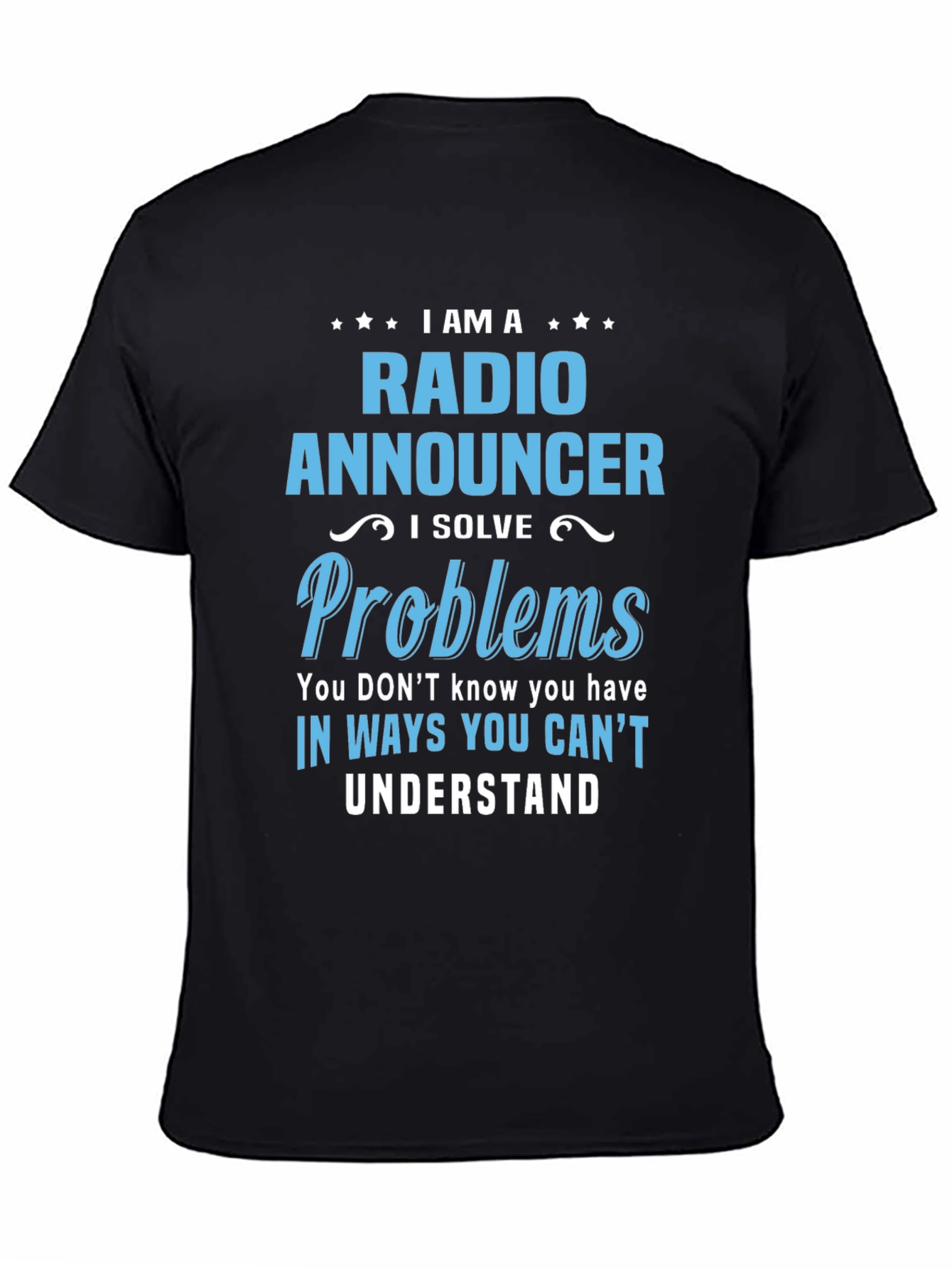 Radio Announcer T-Shirt - I Solve Problems