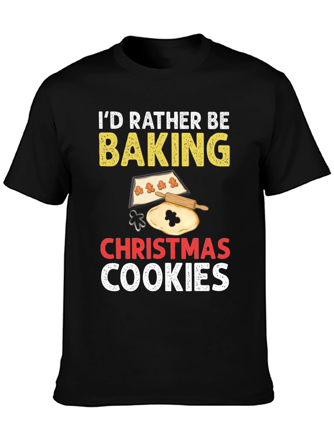 Id Rather Be Baking Christmas Cookies T-Shirt