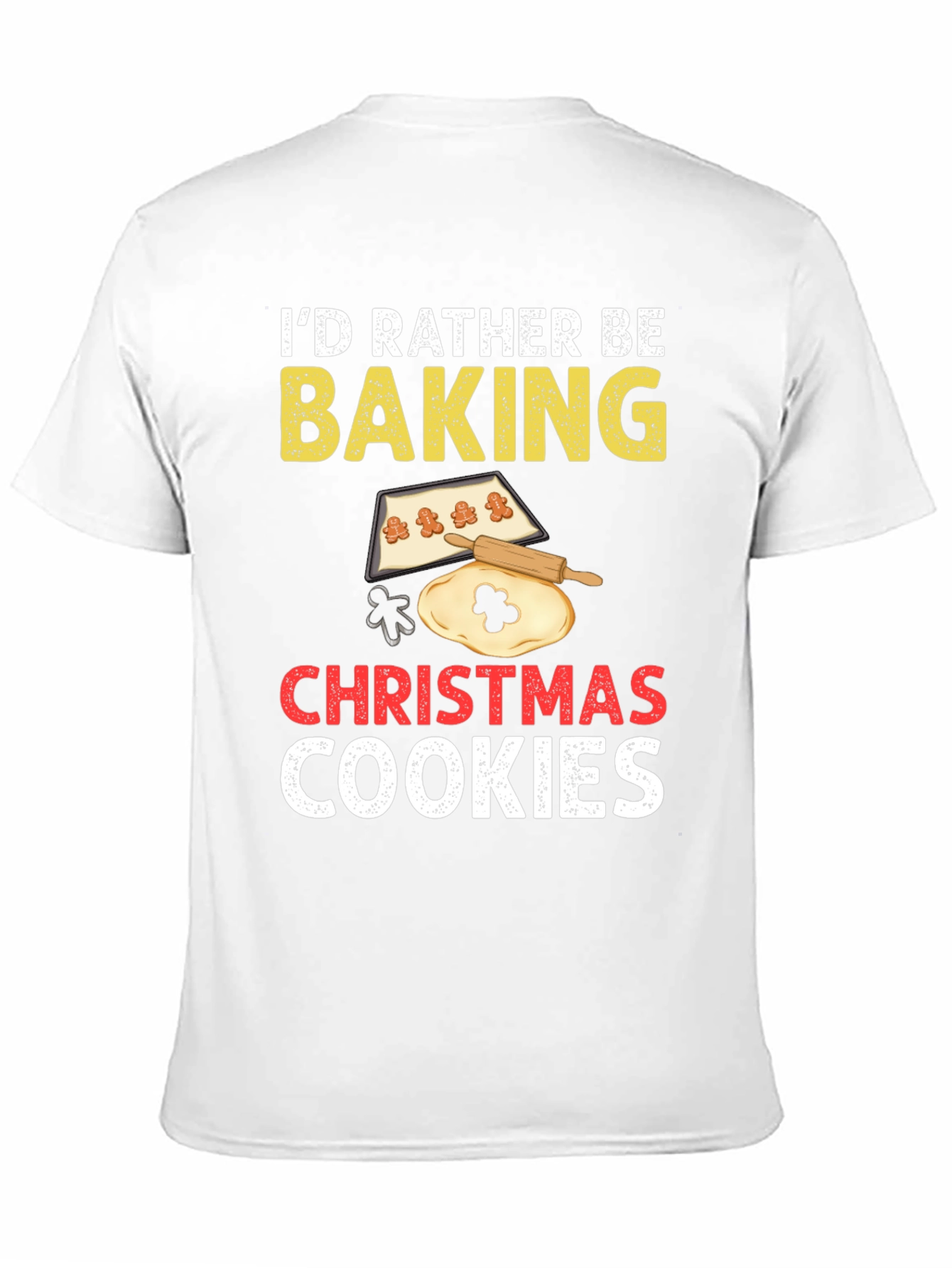 Id Rather Be Baking Christmas Cookies T-Shirt