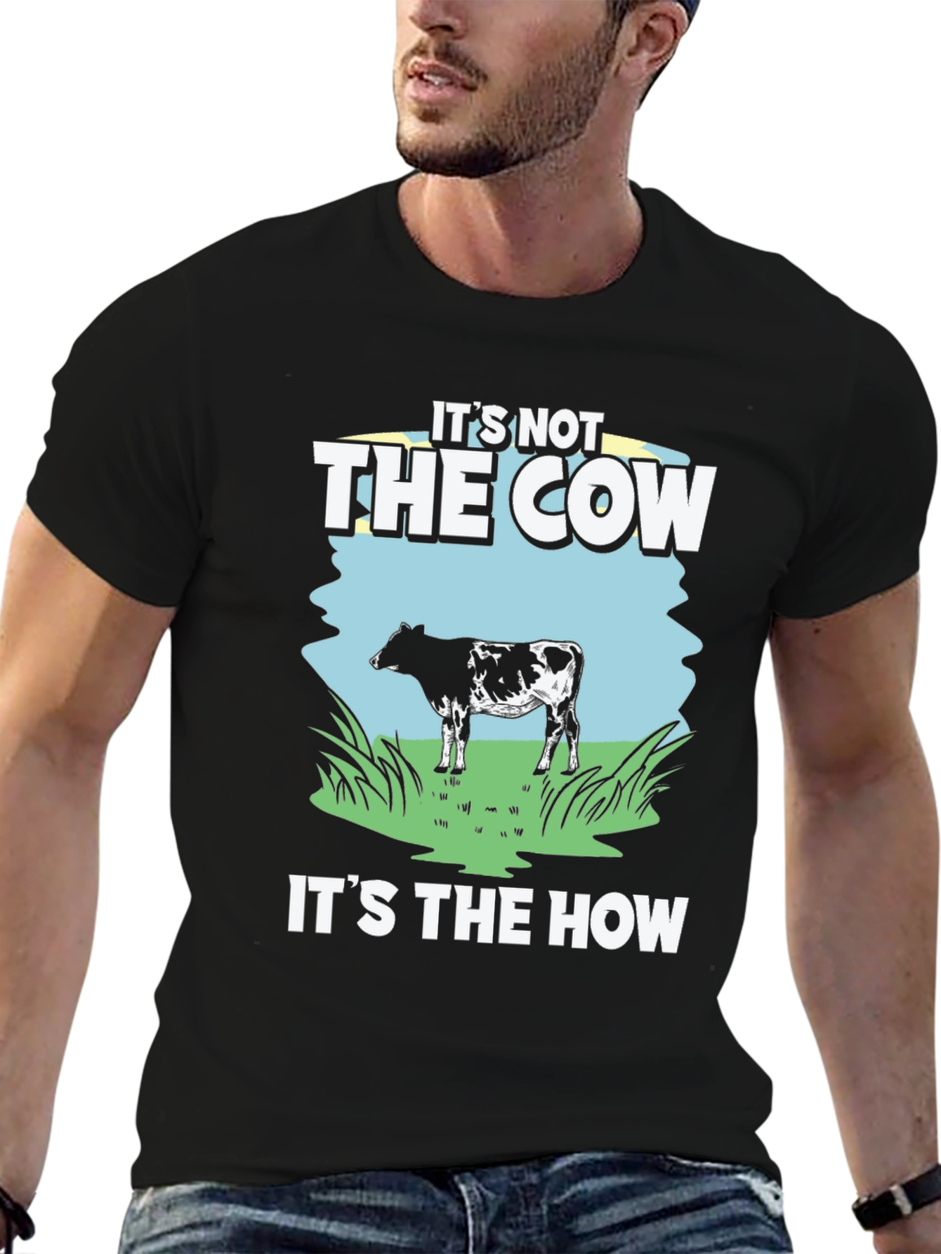 Its Not The Cow Its The How T-Shirt