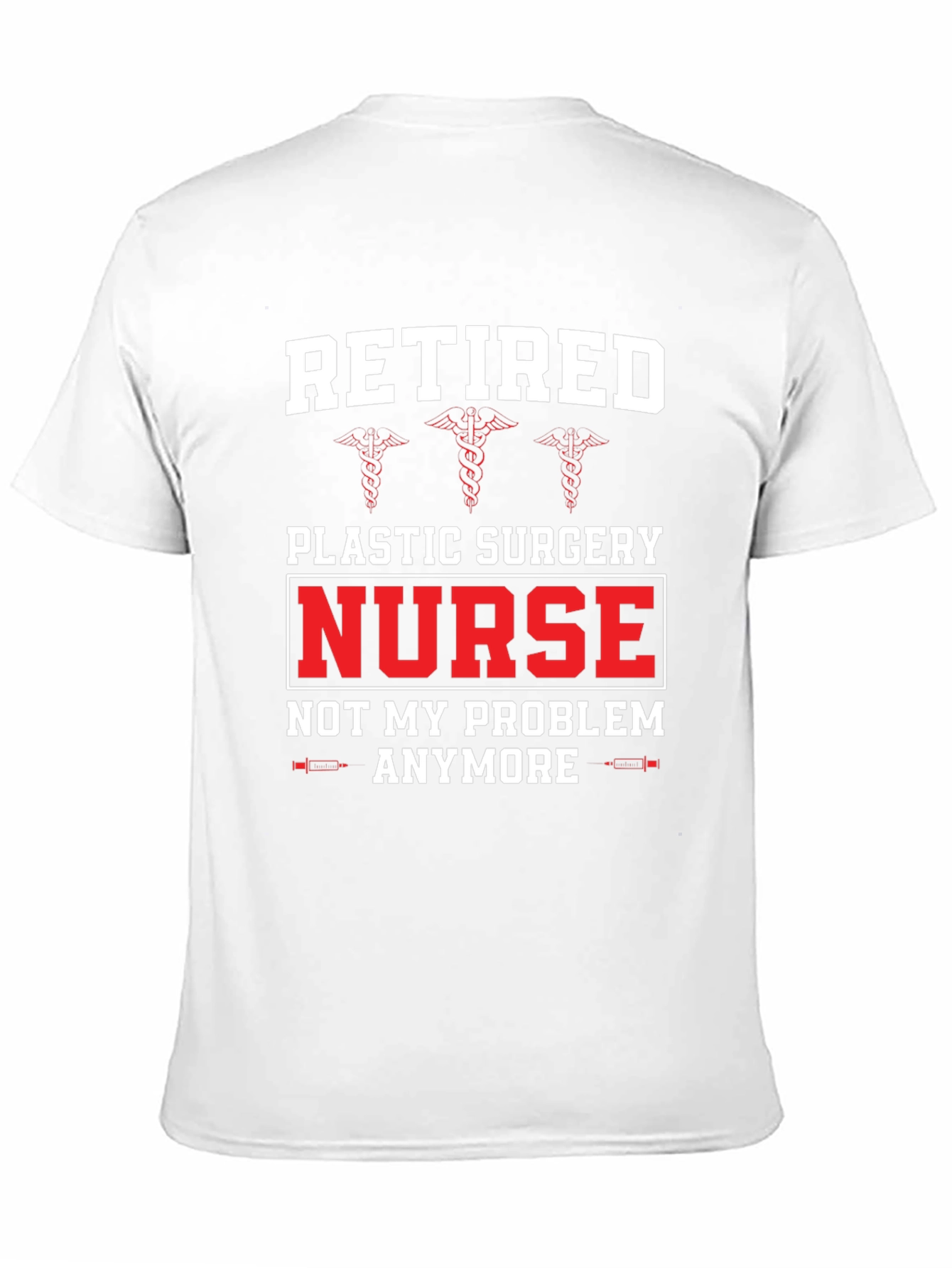 Retired Plastic Surgery Nurse T-Shirt
