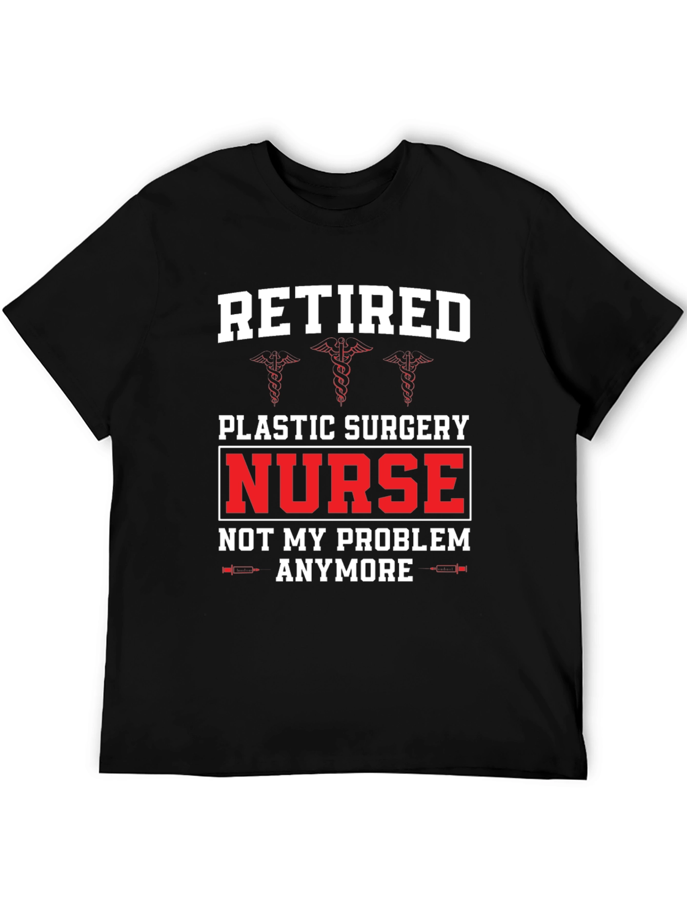 Retired Plastic Surgery Nurse T-Shirt