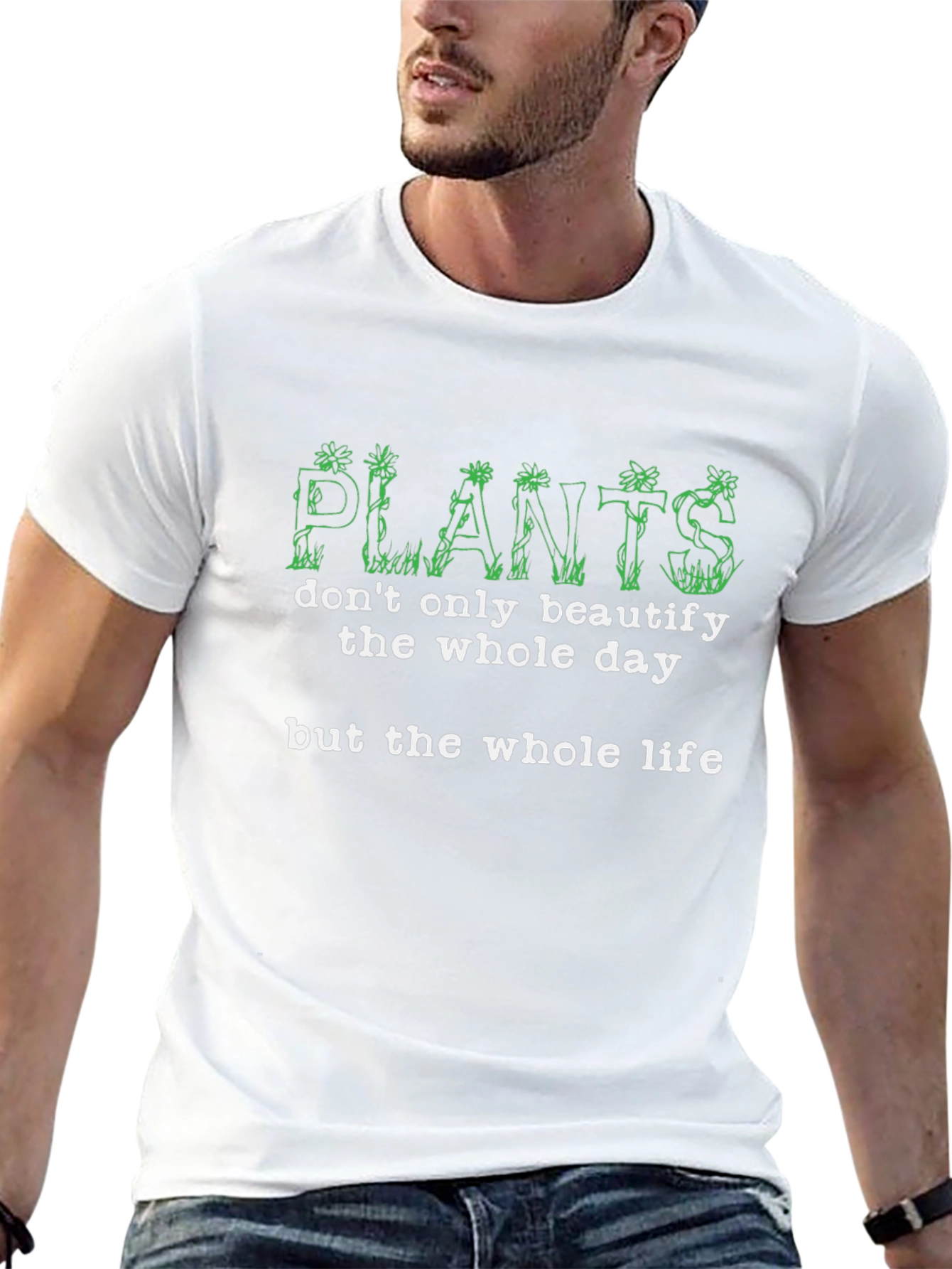 Plants Beautify Life T-Shirt - Nature Lover Tee