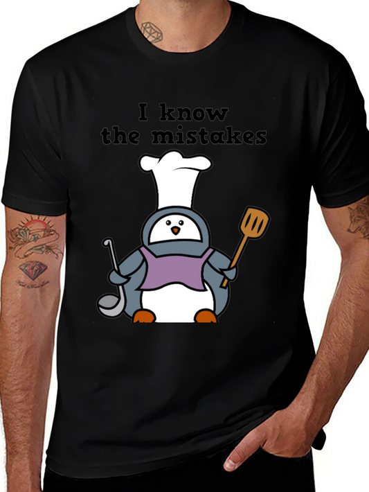 Funny Cook Penguin T-Shirt - I Know the Mistakes Tee