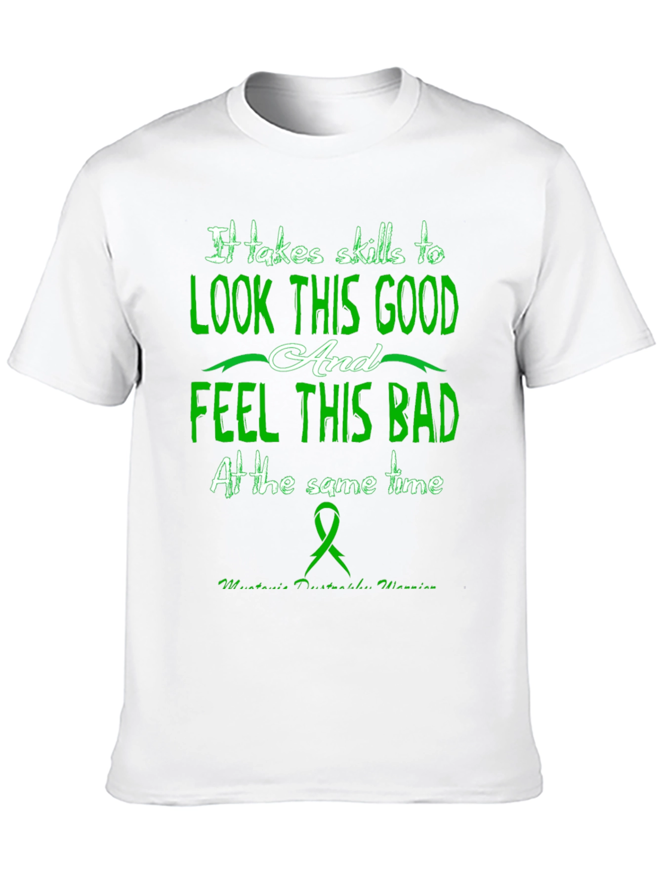It Takes Skills T-Shirt - Myotonic Dystrophy Warrior