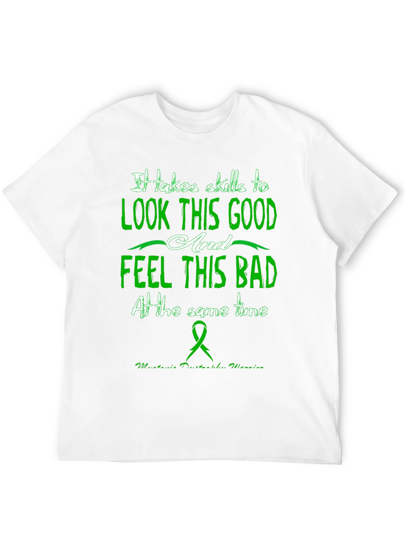 It Takes Skills T-Shirt - Myotonic Dystrophy Warrior