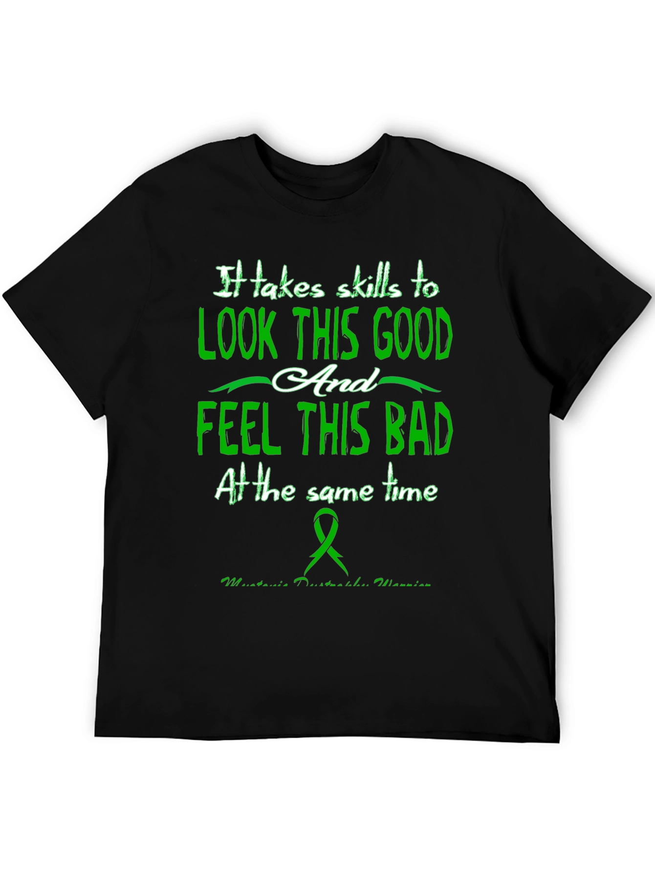 It Takes Skills T-Shirt - Myotonic Dystrophy Warrior