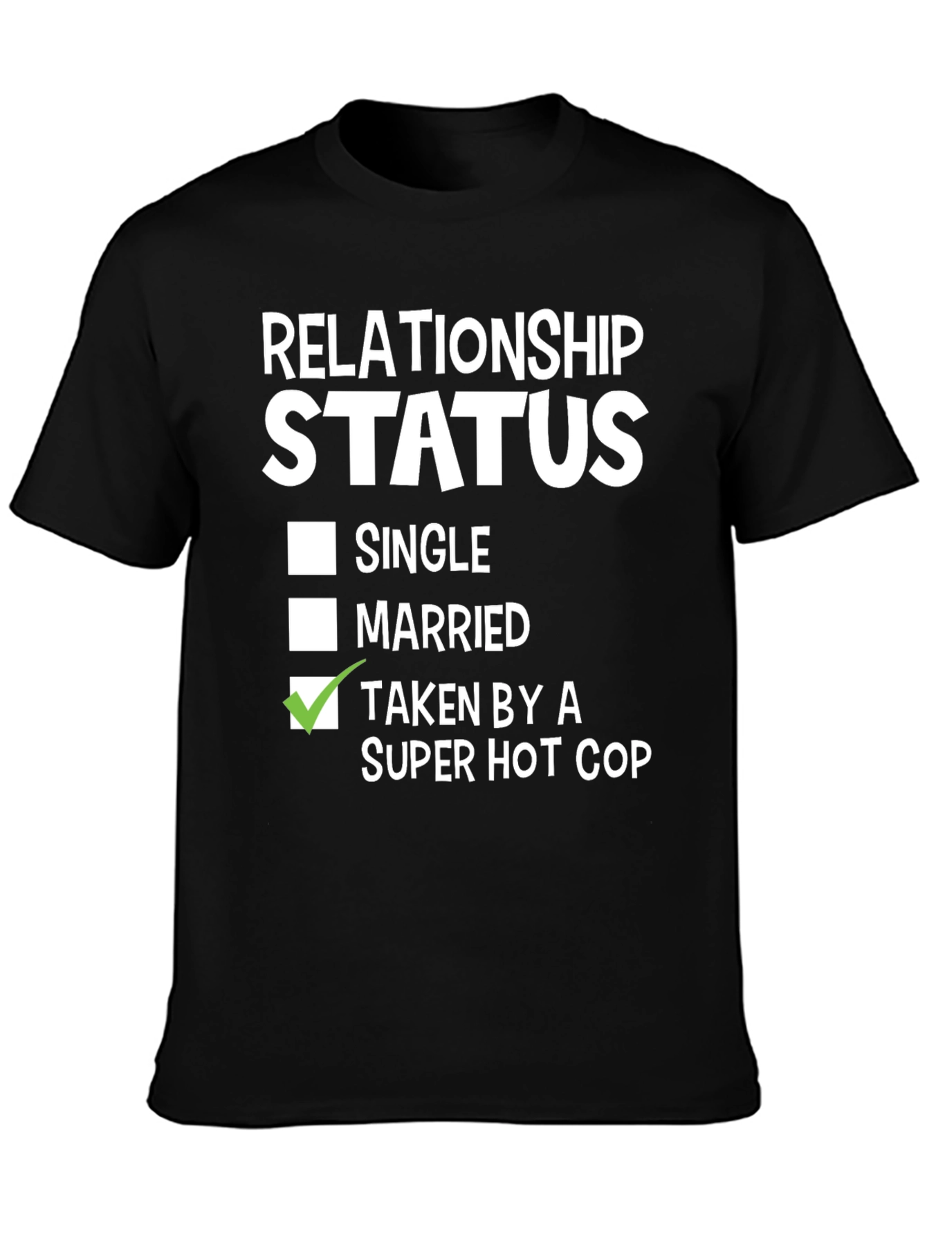Relationship Status Taken By a Super Hot Cop T-Shirt