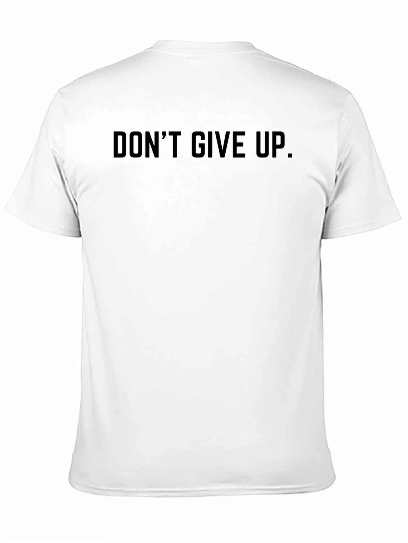 Dont Give Up Black T-Shirt - Motivational Tee