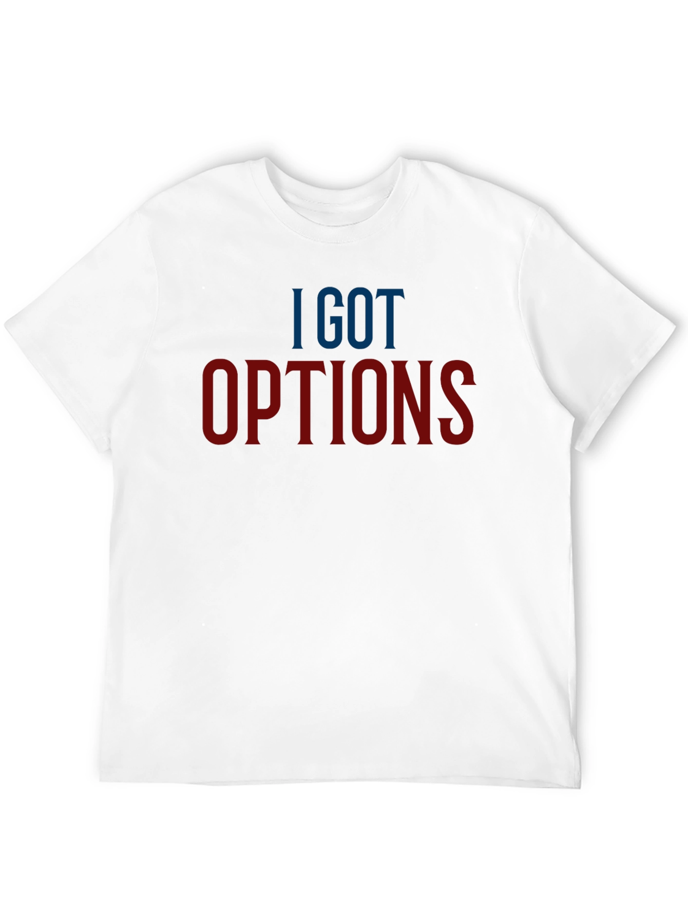 I GOT OPTIONS Graphic T-Shirt - Casual Style