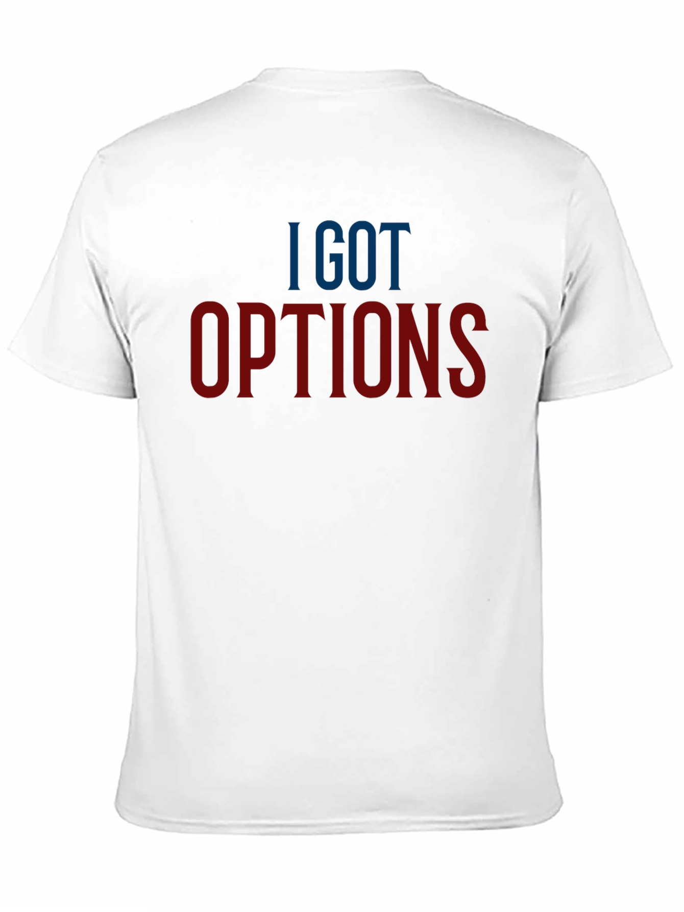I GOT OPTIONS Graphic T-Shirt - Casual Style