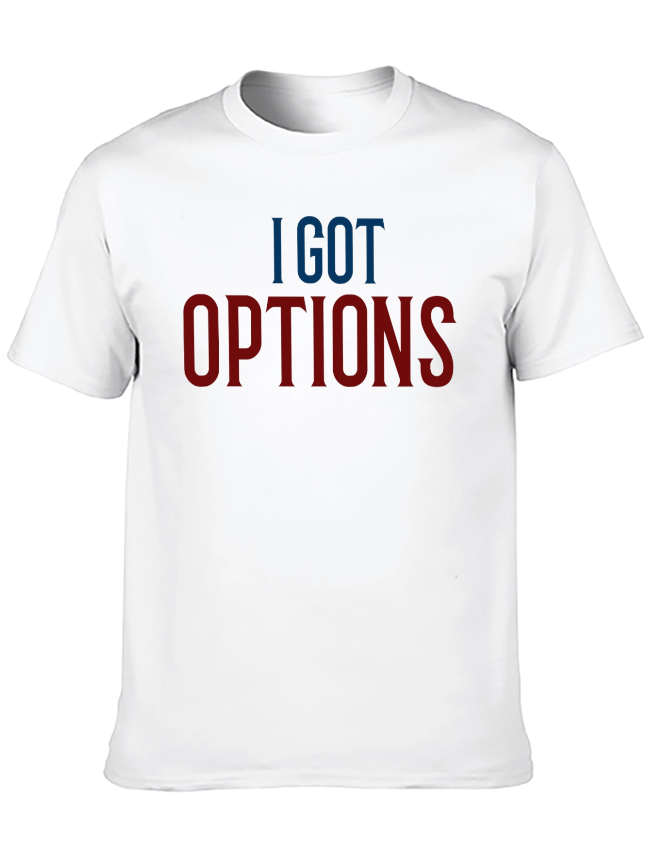 I GOT OPTIONS Graphic T-Shirt - Casual Style