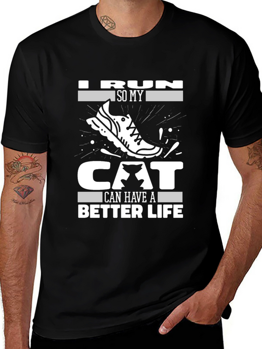 Funny Cat Lover T-Shirt - I Run So My Cat Can Have a Better Life Tee