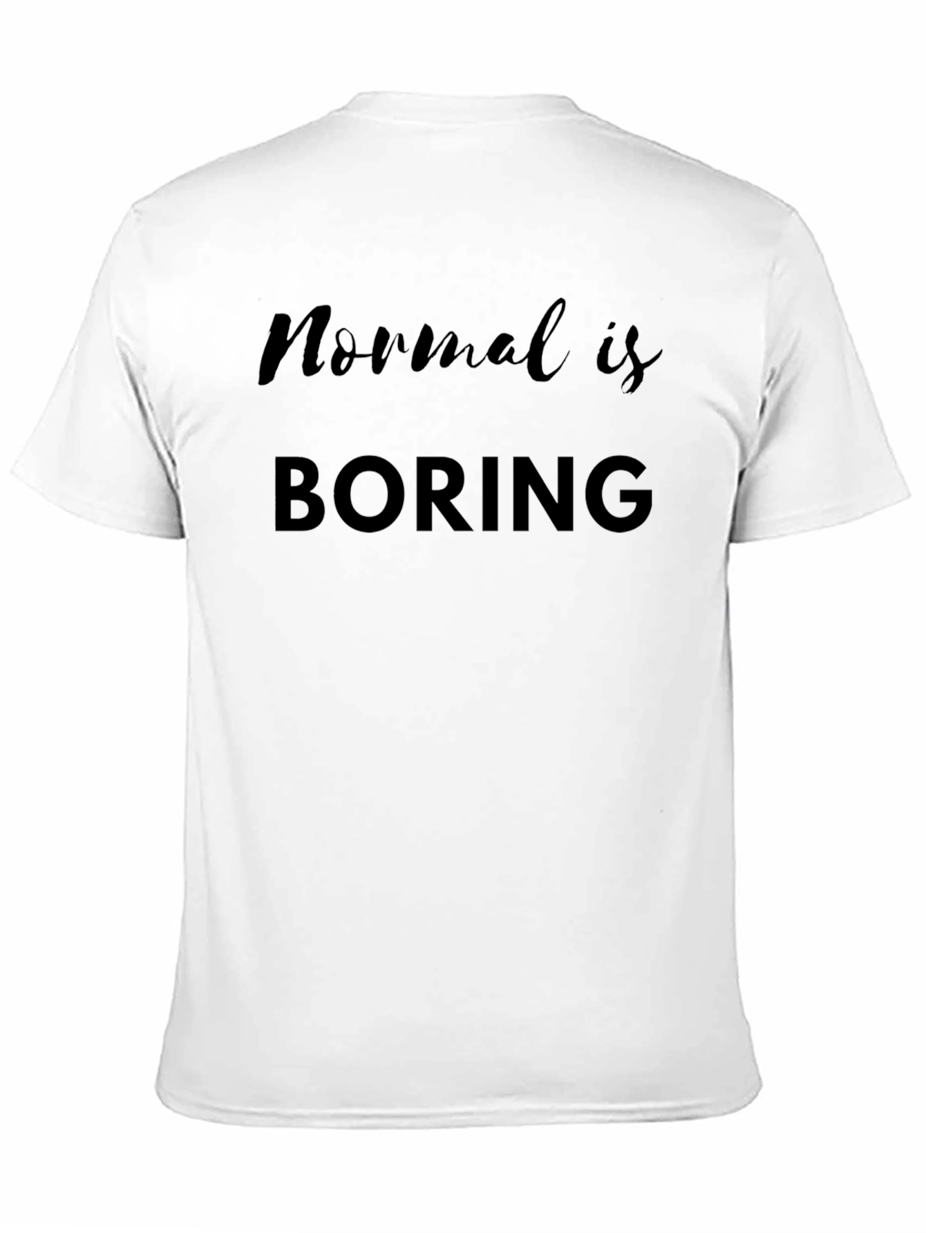 Normal is Boring Black Graphic T-Shirt