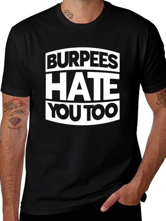 Burpees Hate You Too Graphic Tee - Black Cotton