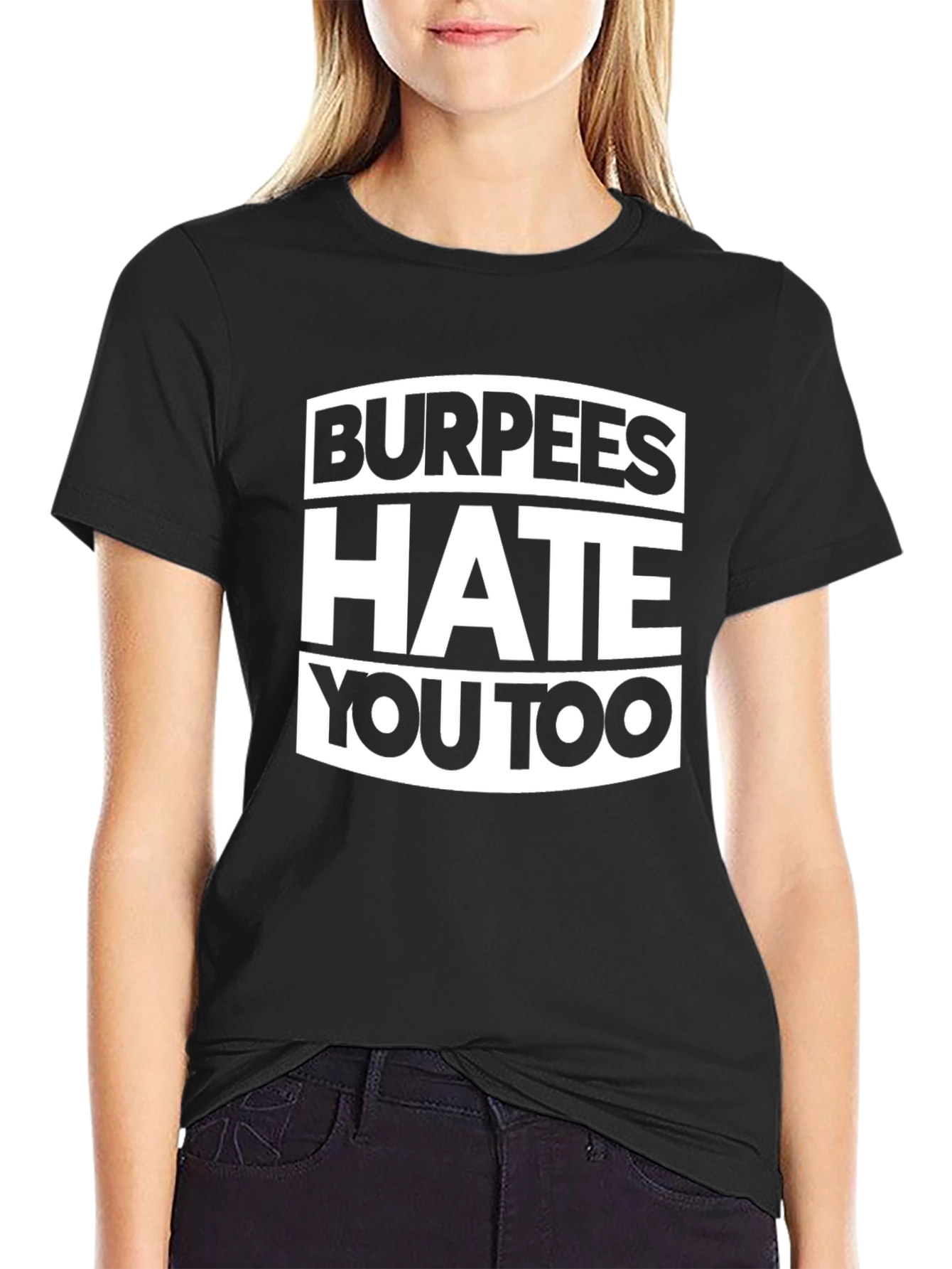 Burpees Hate You Too Graphic Tee - Black Cotton