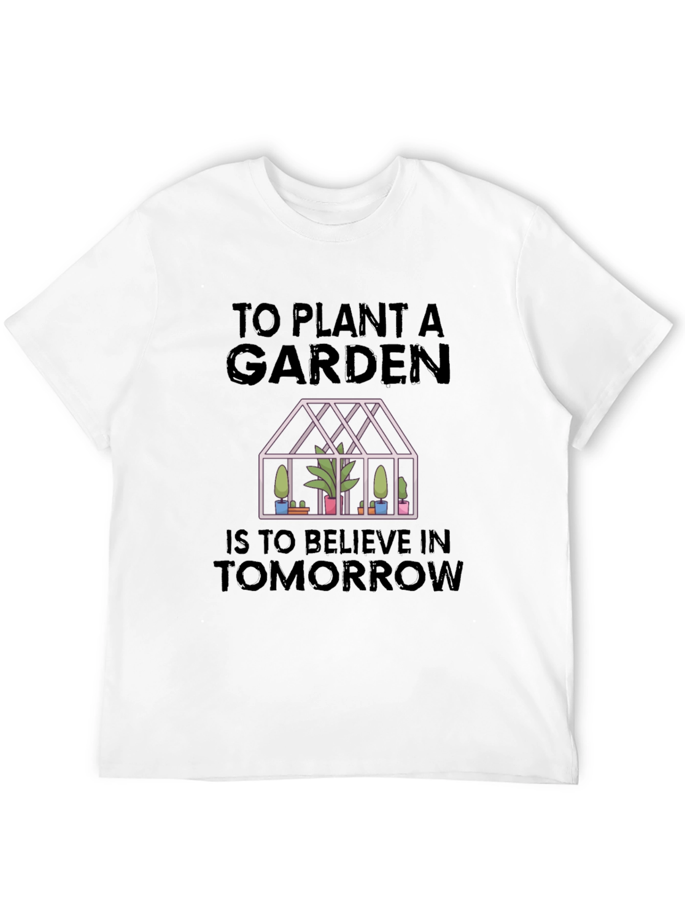 Plant a Garden Tomorrow T-Shirt