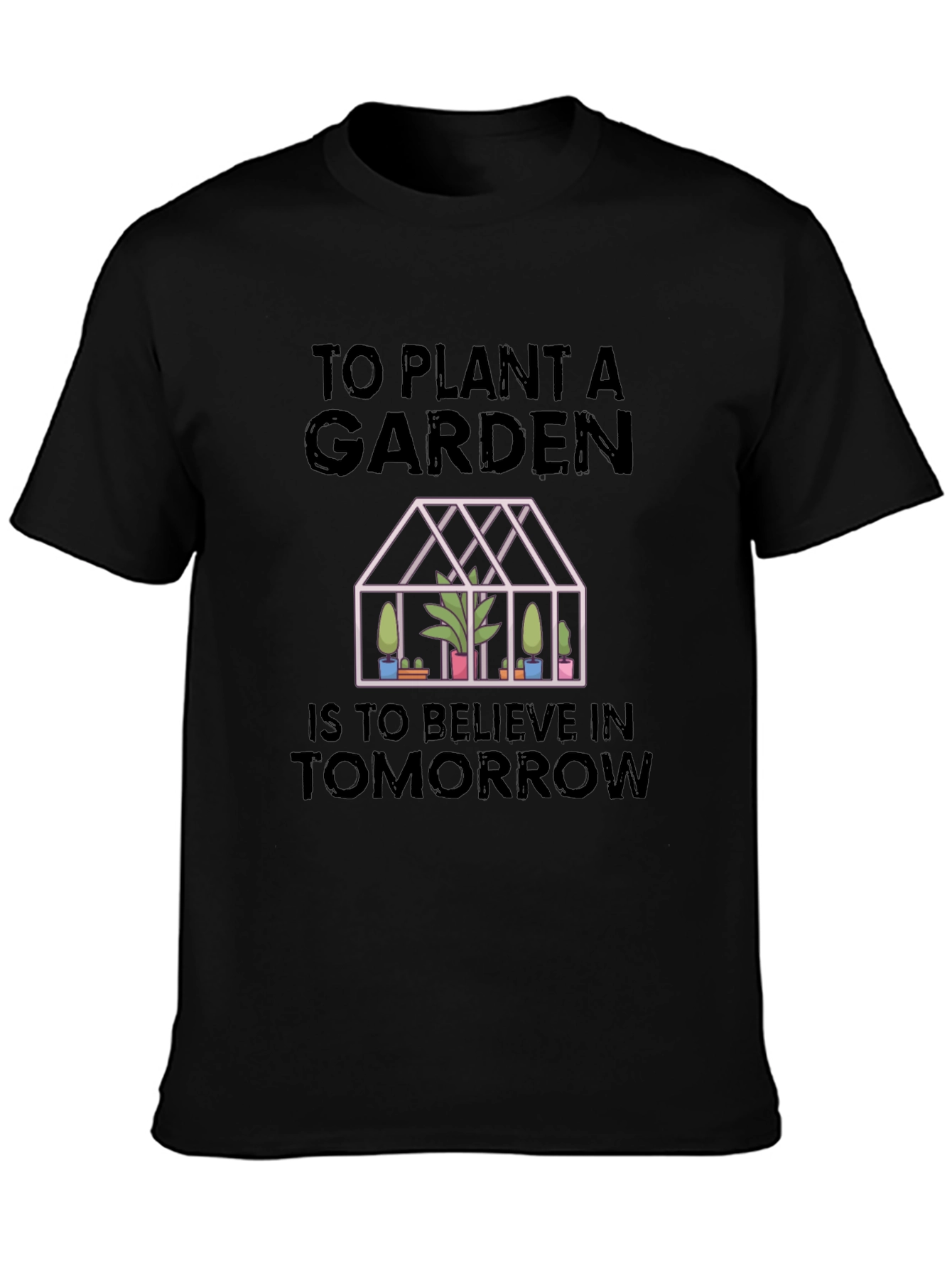 Plant a Garden Tomorrow T-Shirt