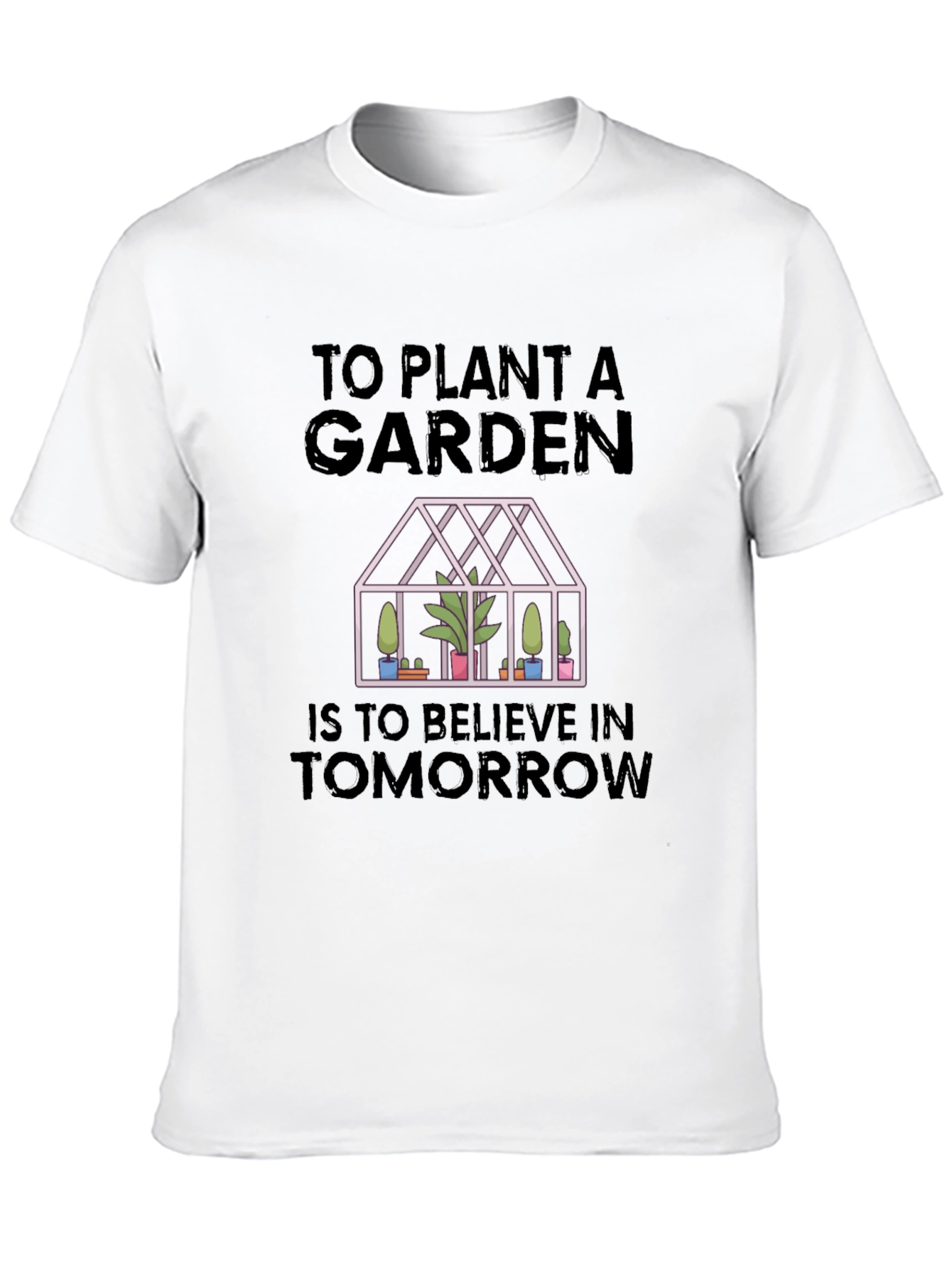 Plant a Garden Tomorrow T-Shirt
