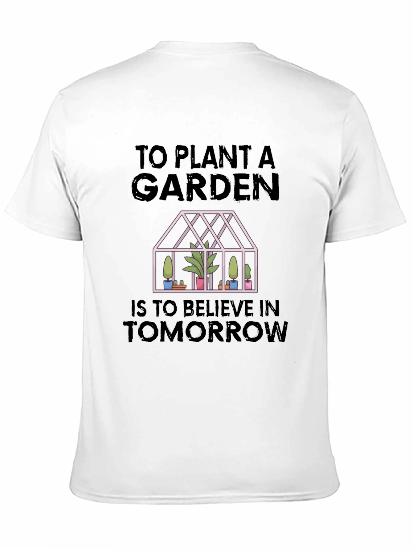 Plant a Garden Tomorrow T-Shirt