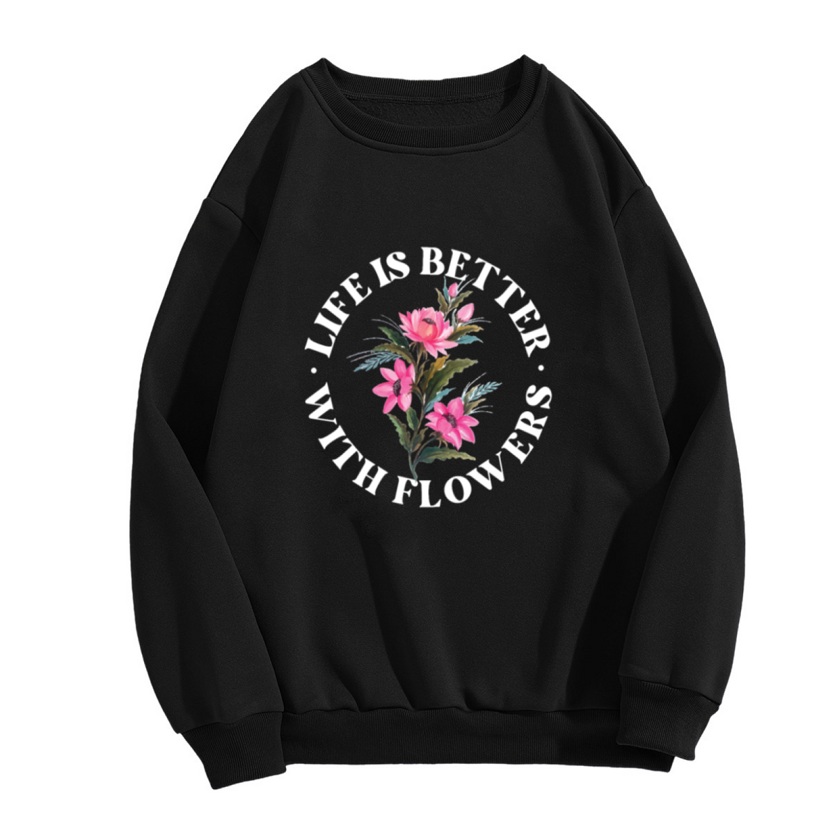 LIFE IS BETTER WITH FLOWERS - Floral Garden Graphic ԲÁìÎÀÒÂ | Unisex Pullover Sweatshirt