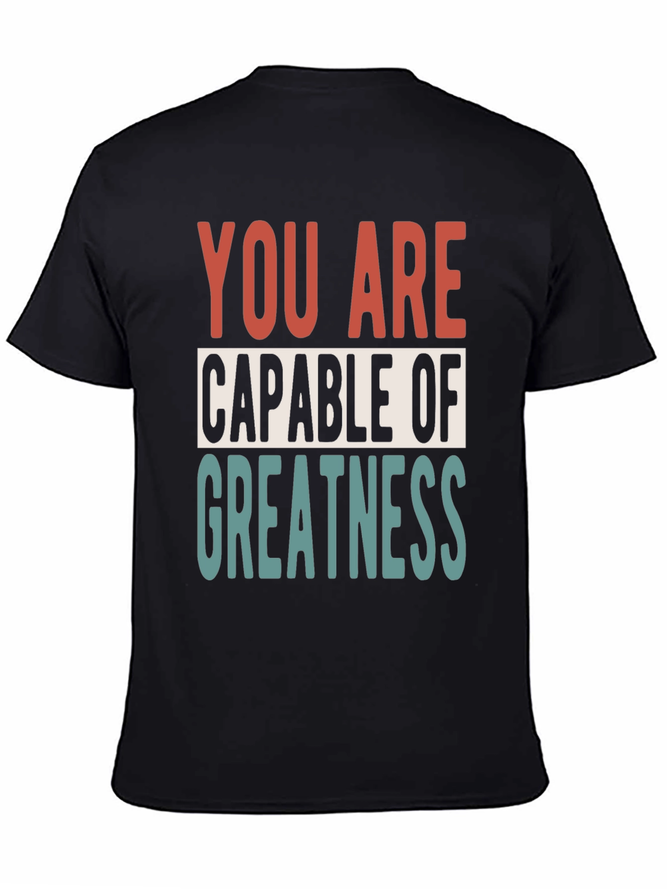 Motivational You Are Capable of Greatness Black T-Shirt
