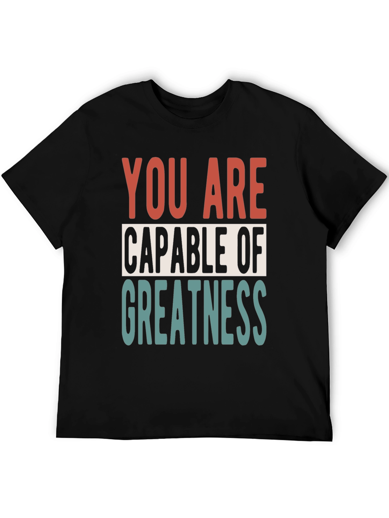 Motivational You Are Capable of Greatness Black T-Shirt