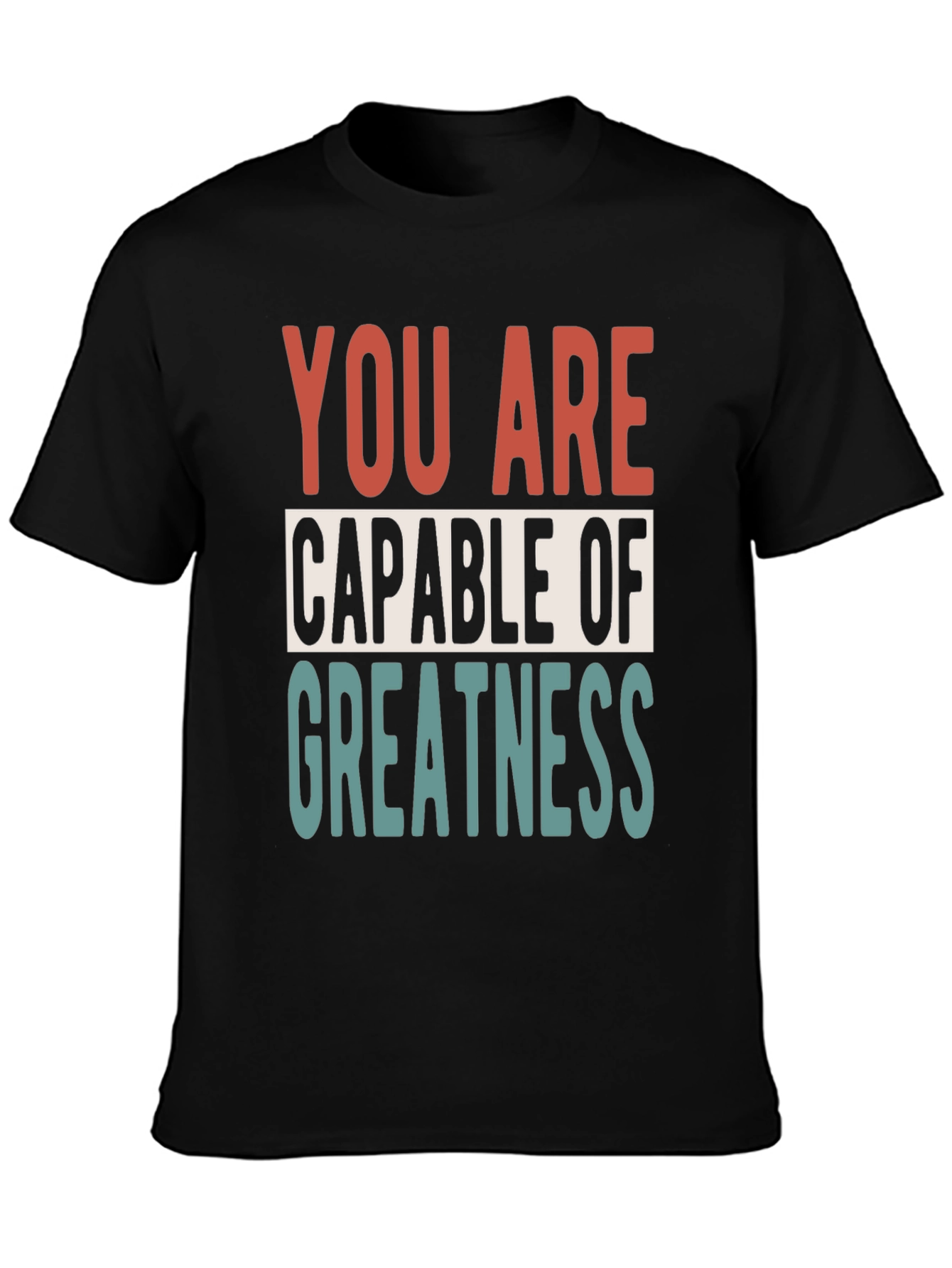 Motivational You Are Capable of Greatness Black T-Shirt