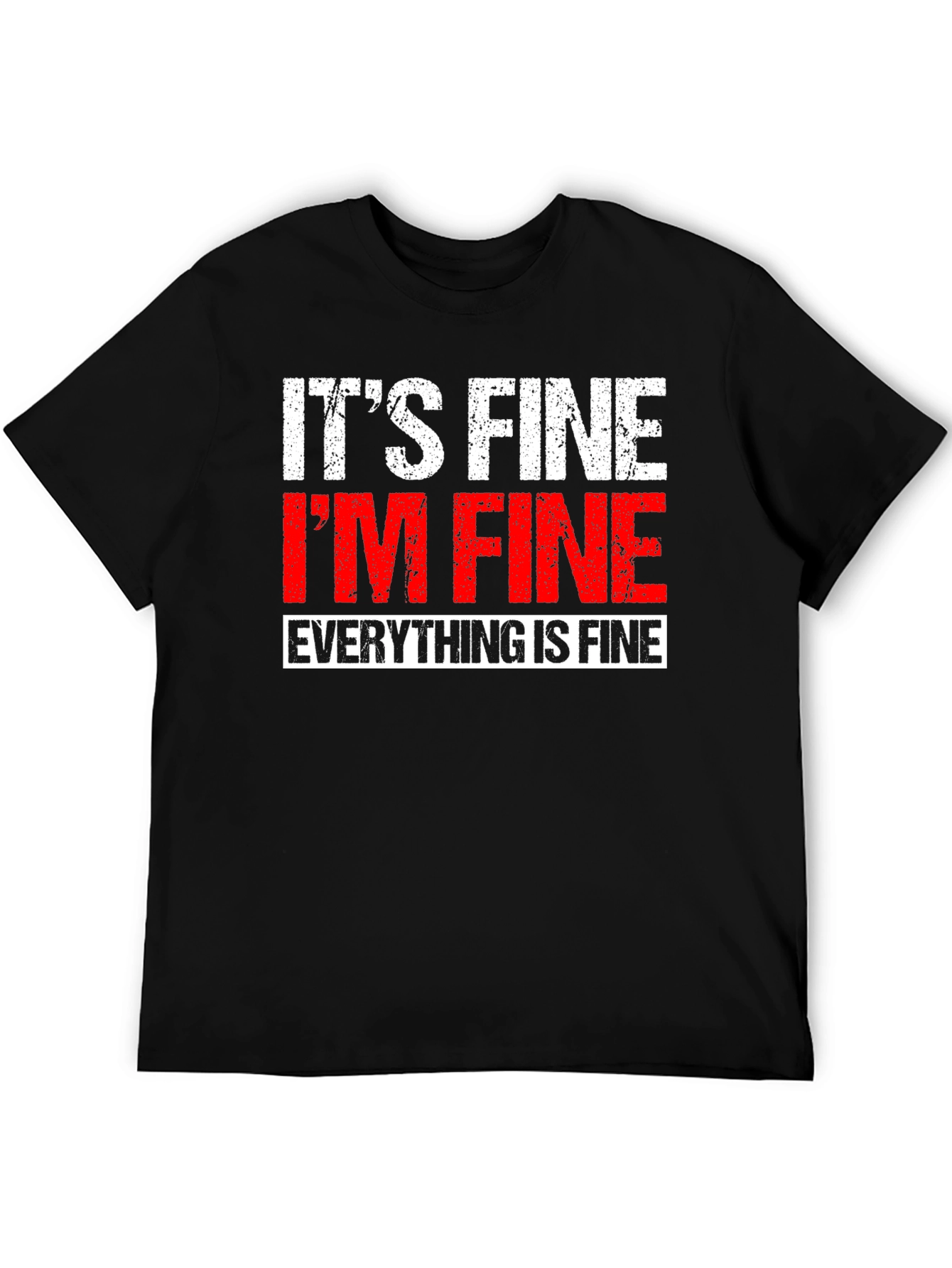 Its Fine Im Fine Everything is Fine T-Shirt