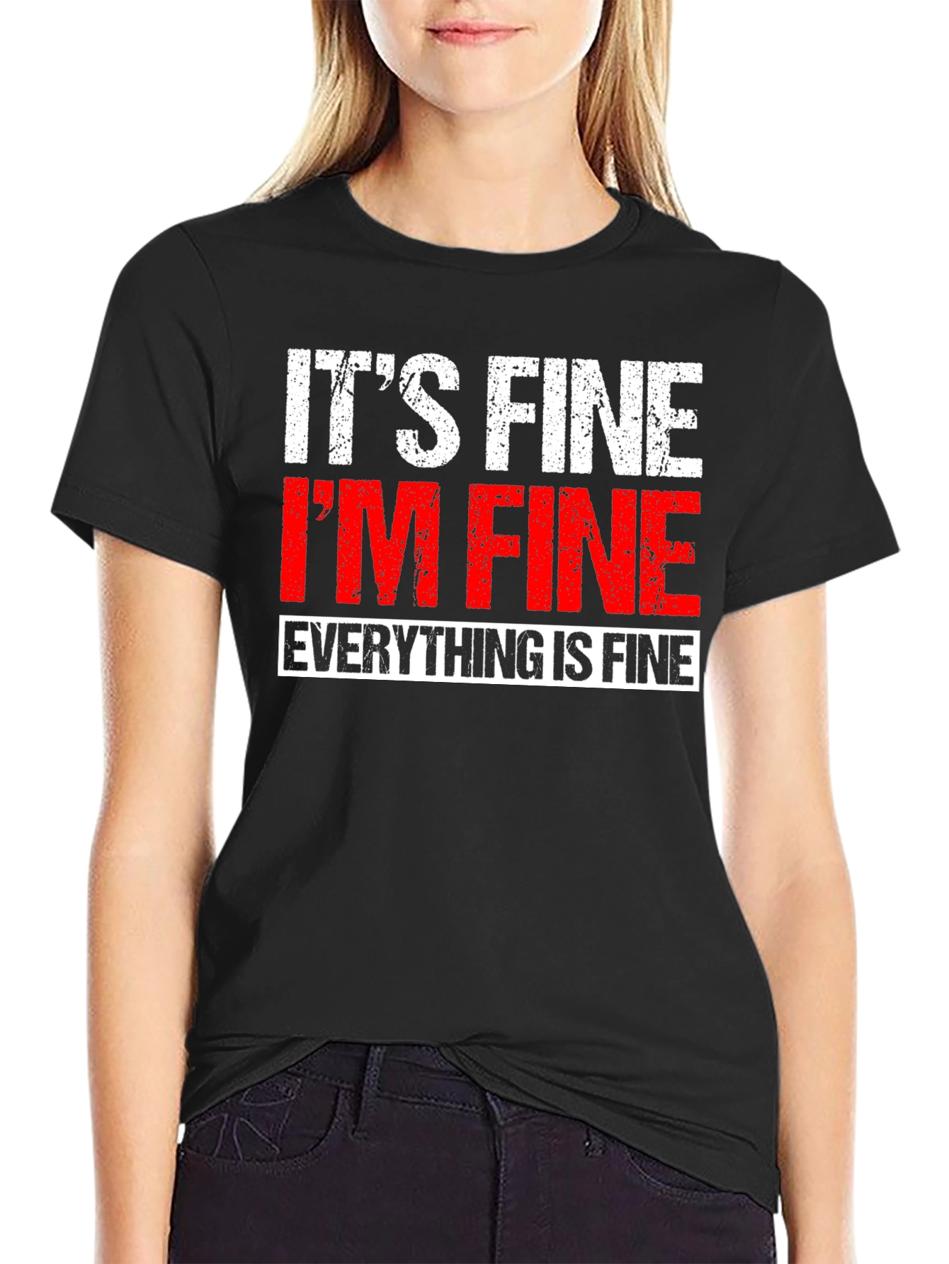 Its Fine Im Fine Everything is Fine T-Shirt