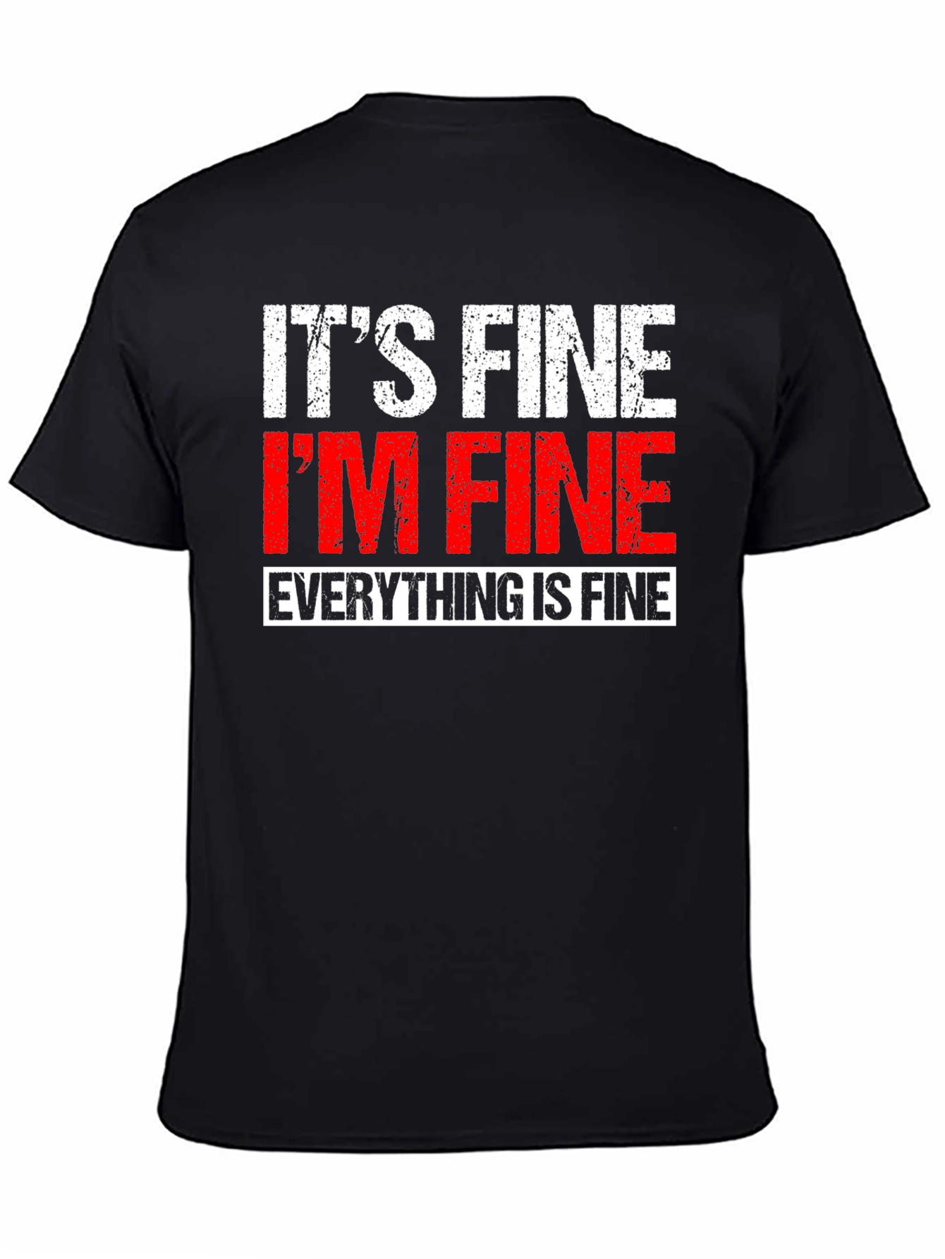 Its Fine Im Fine Everything is Fine T-Shirt