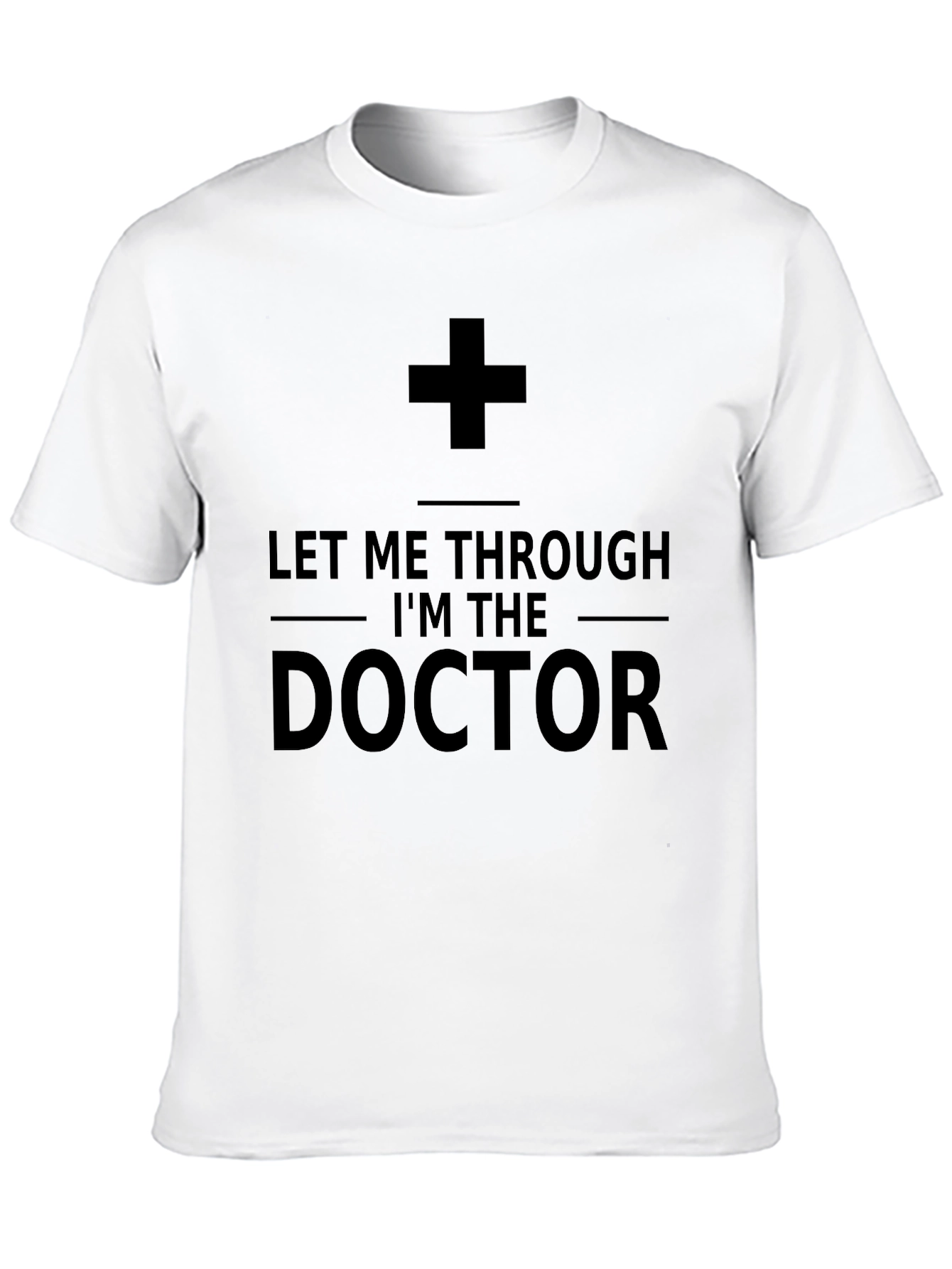 Let Me Through Im The Doctor T-Shirt